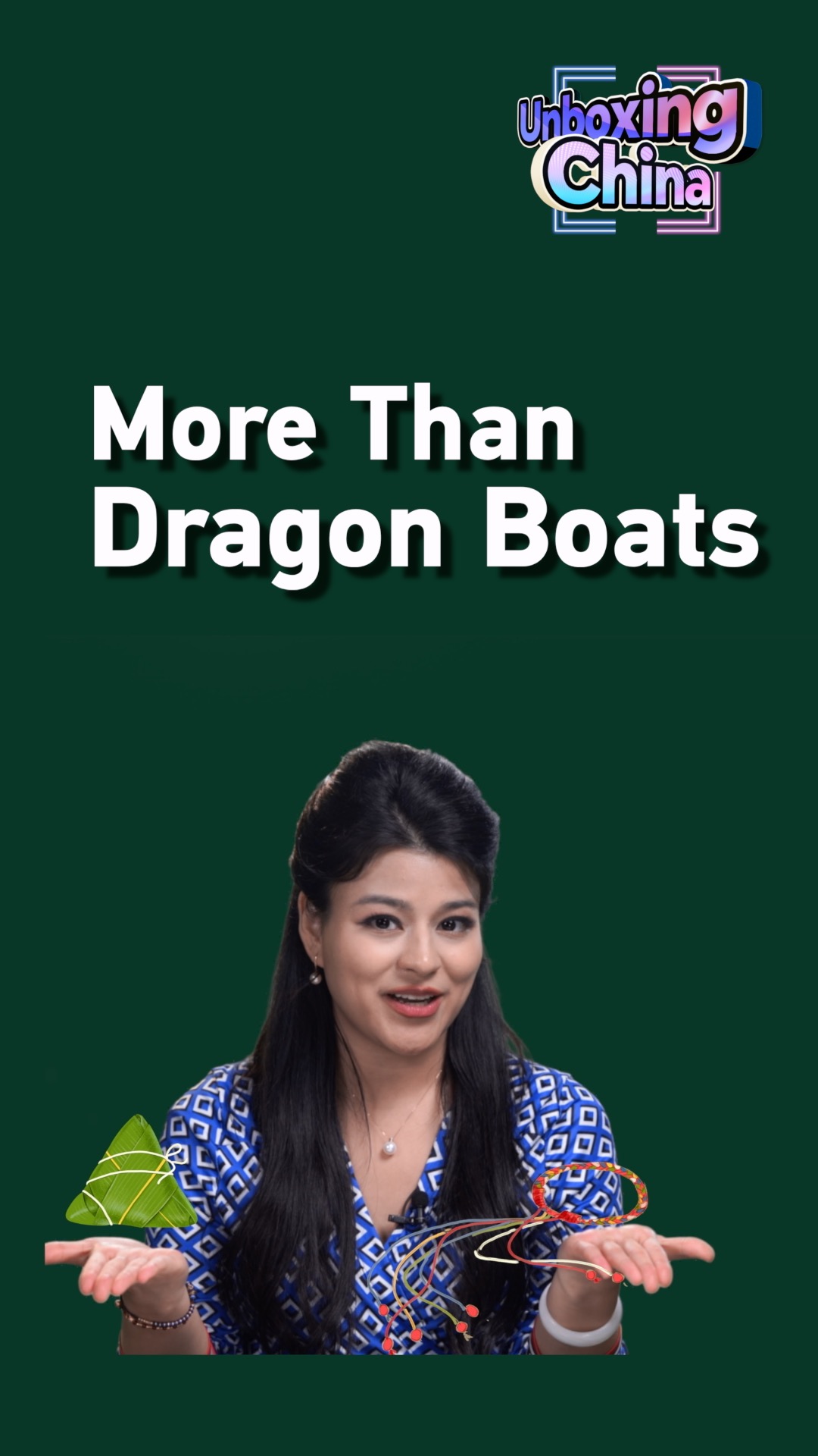 Unboxing China: What Dragon Boat Festival actually means