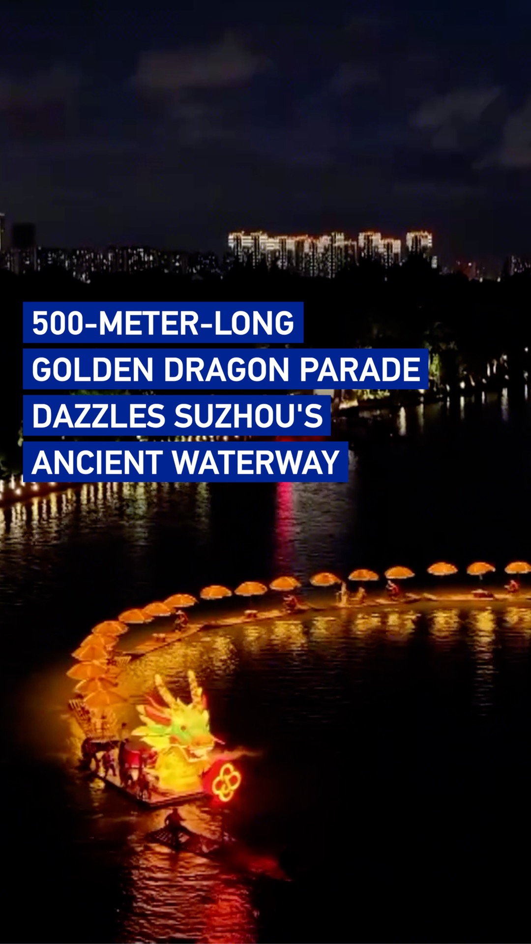 500-meter-long golden dragon parade dazzles Suzhou's ancient waterway