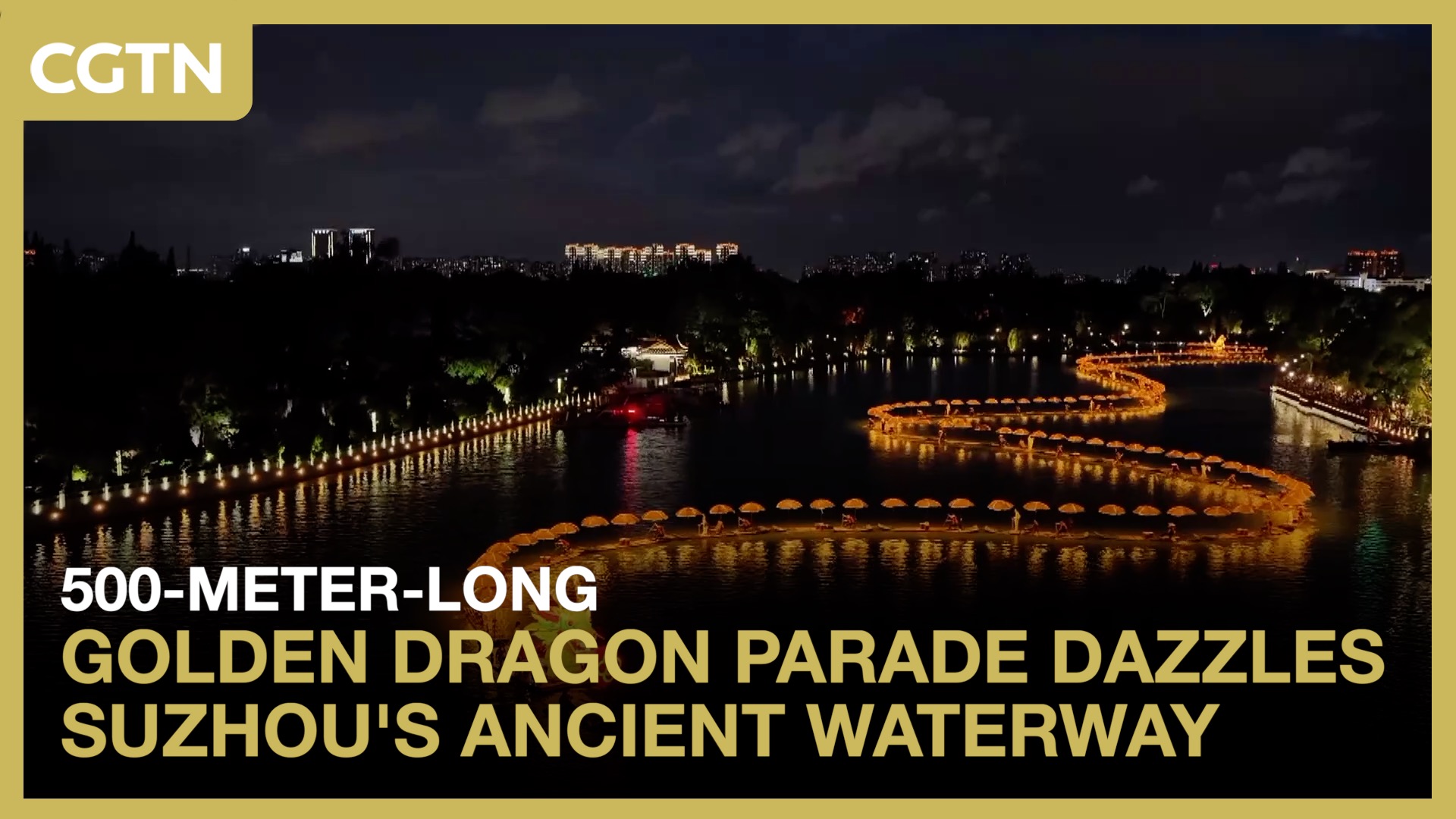 500-meter-long golden dragon parade dazzles Suzhou's ancient waterway