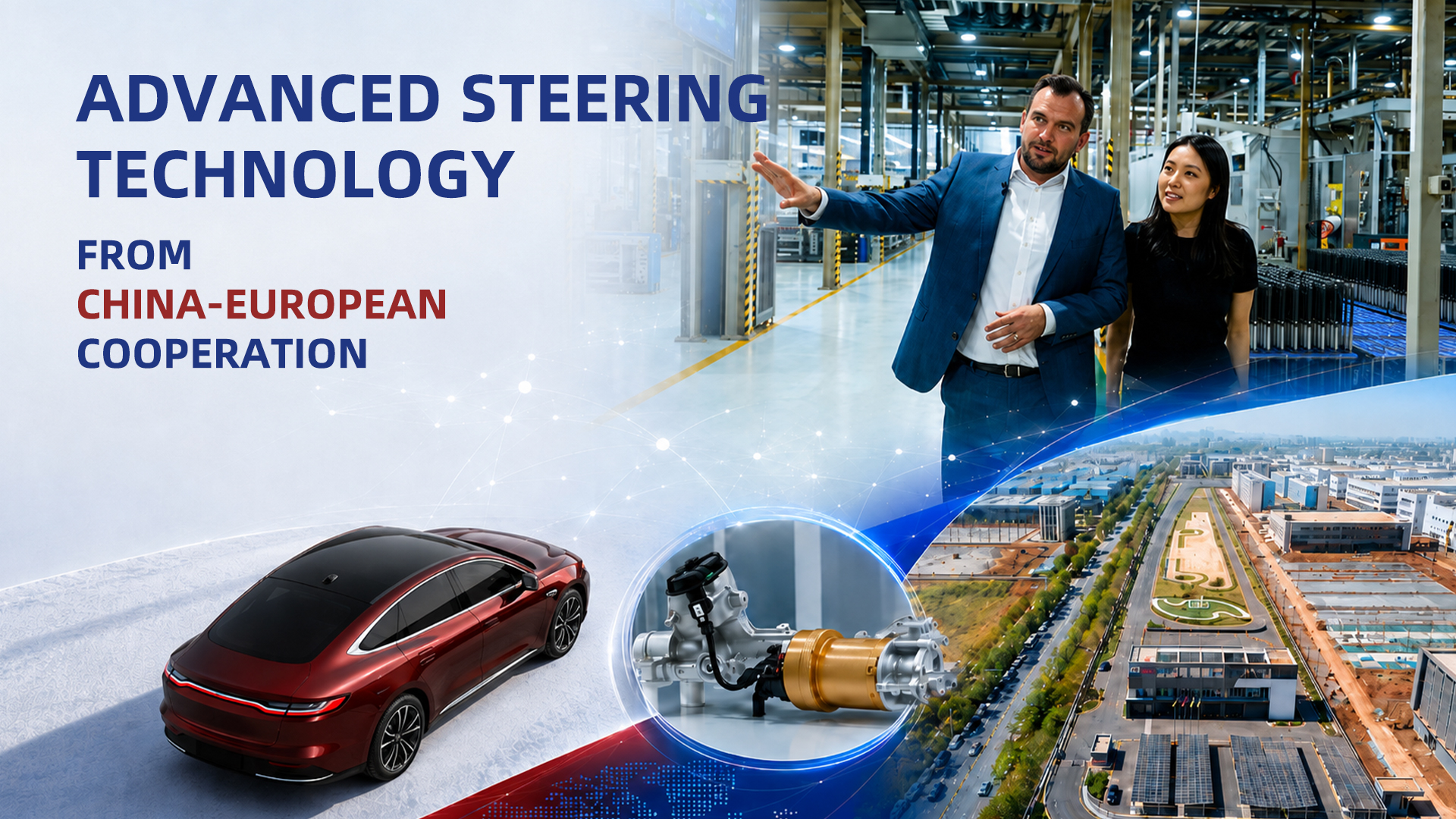 Advanced steering technology from China-European cooperation 