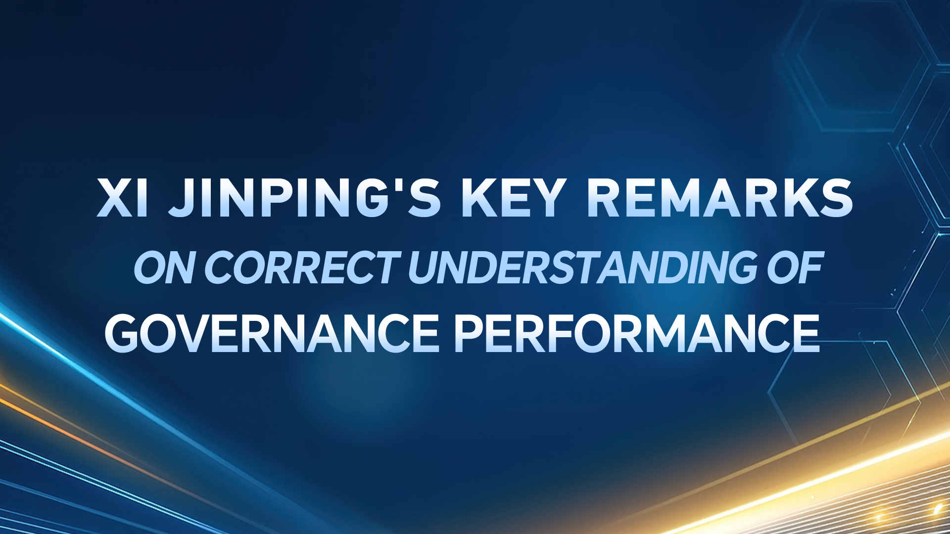 Xi's key remarks on correct understanding of governance performance