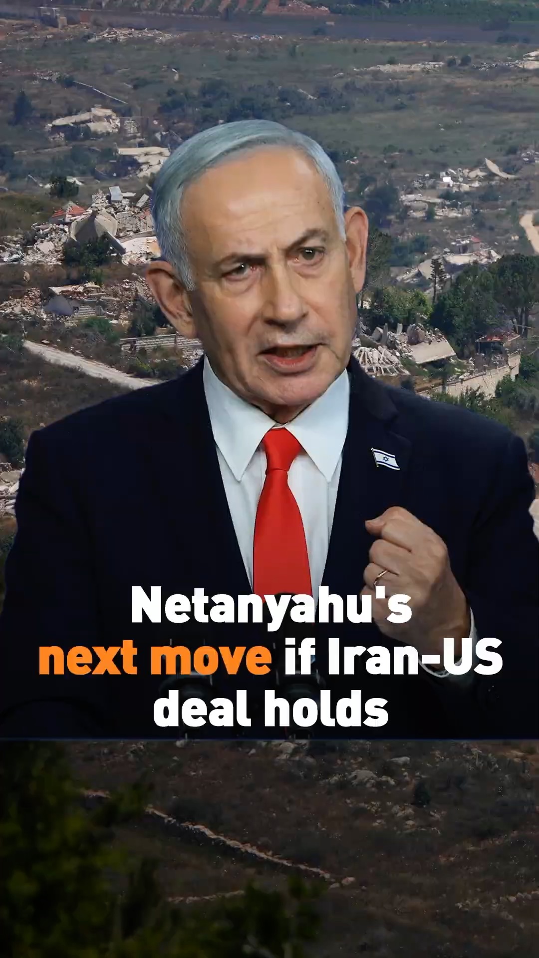 Netanyahu's next move if Iran-US deal holds