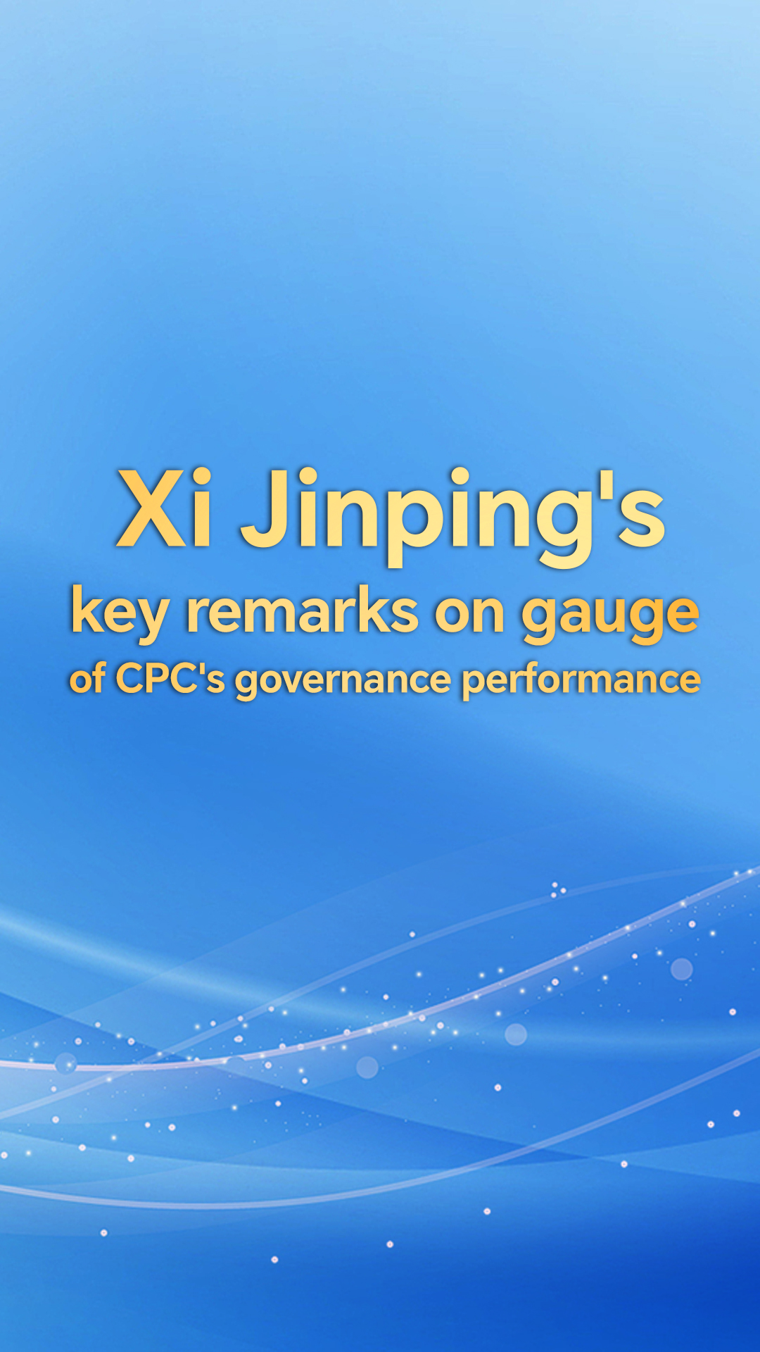 Xi Jinping's key remarks on gauge of CPC's governance performance