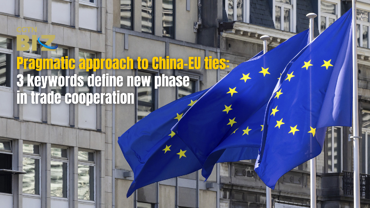 China-EU trade: 3 keywords define pragmatic new phase