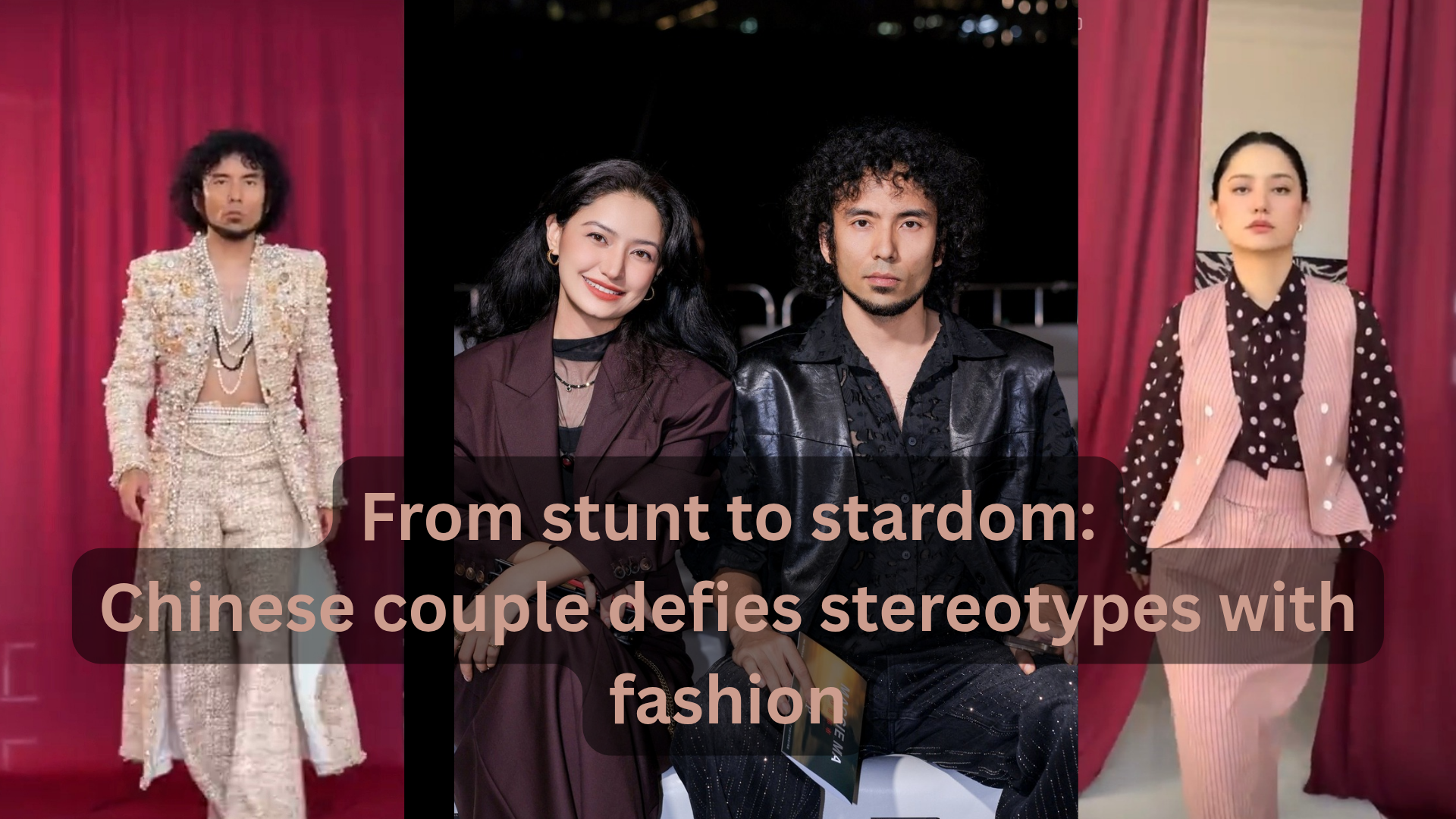 From stunt to stardom: Chinese couple defies stereotypes with fashion