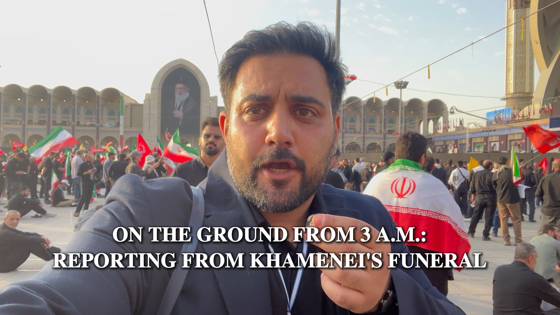 On the Ground from 3 A.M.: Reporting from Khamenei's Funeral
