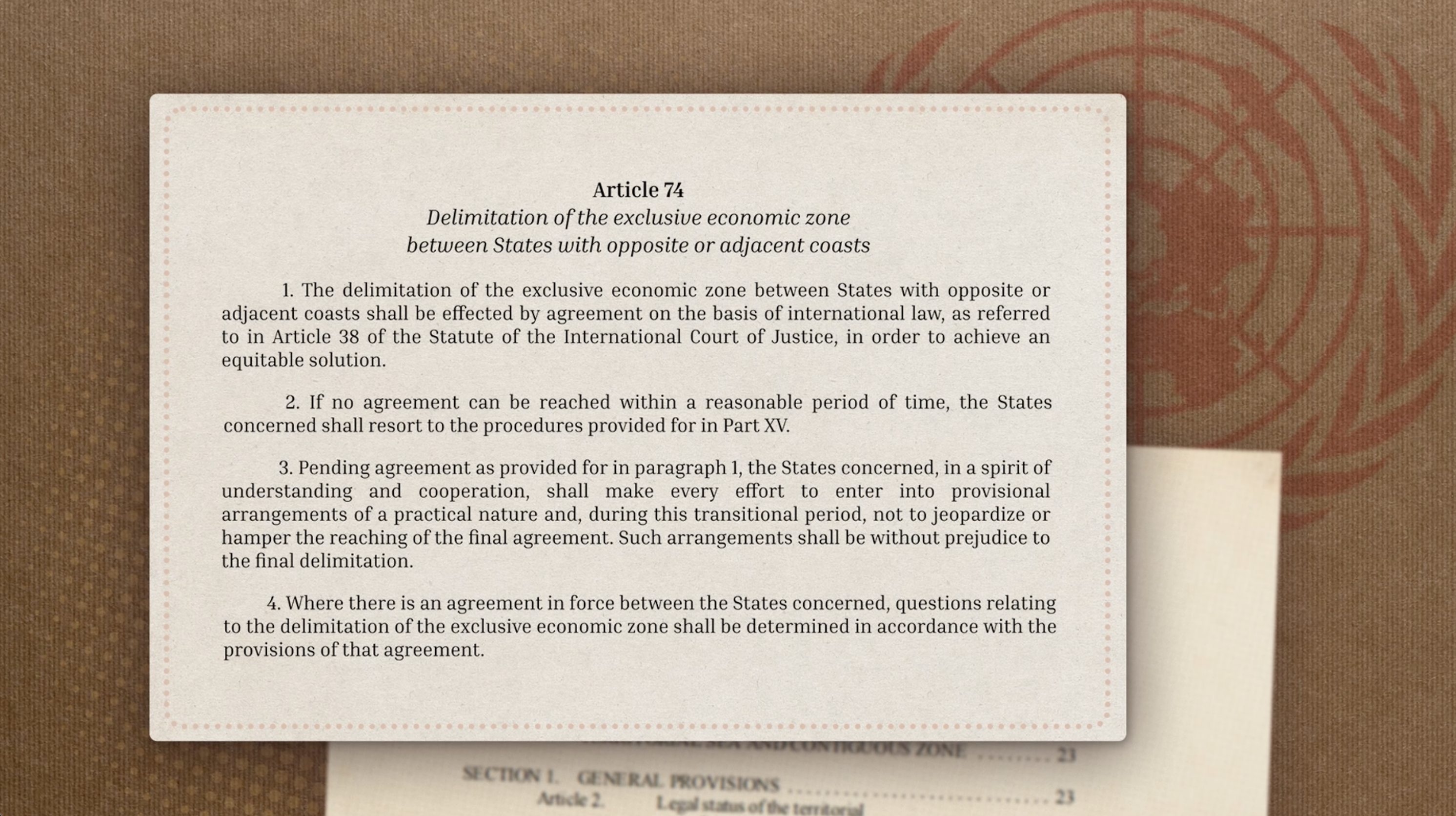 Article 74 of the United Nations Convention on the Law of the Sea states that 