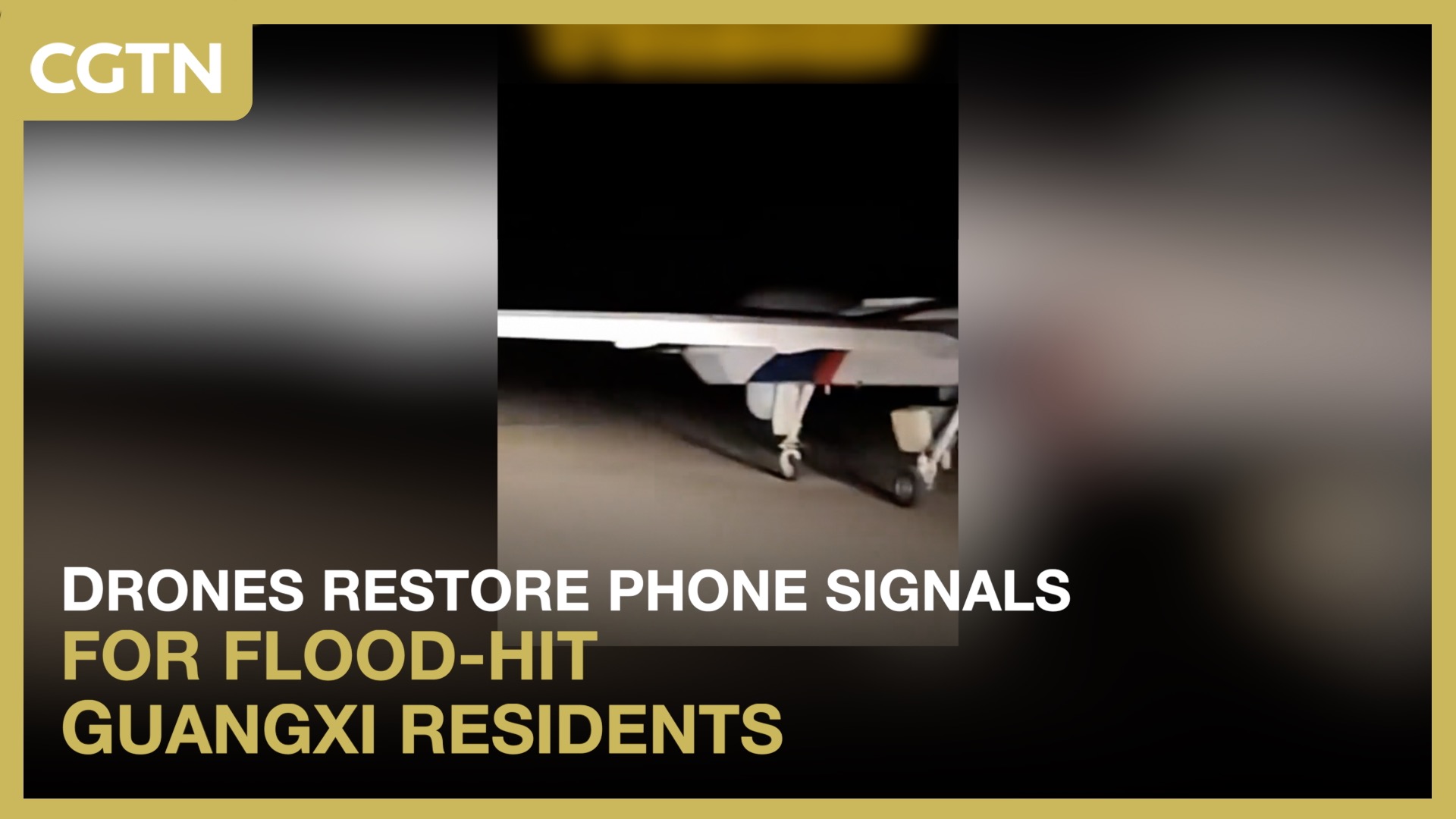 Drones restore phone signals for flood-hit Guangxi residents