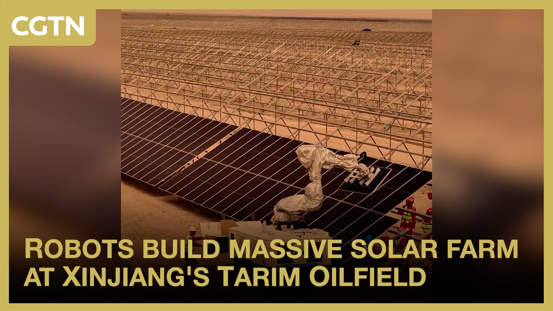 Robots build massive solar farm at Xinjiang's Tarim Oilfield