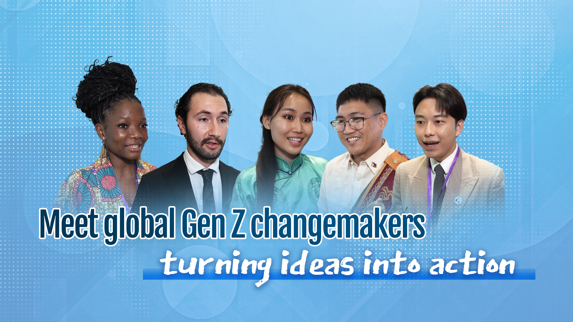 Meet global Gen Z changemakers turning ideas into action