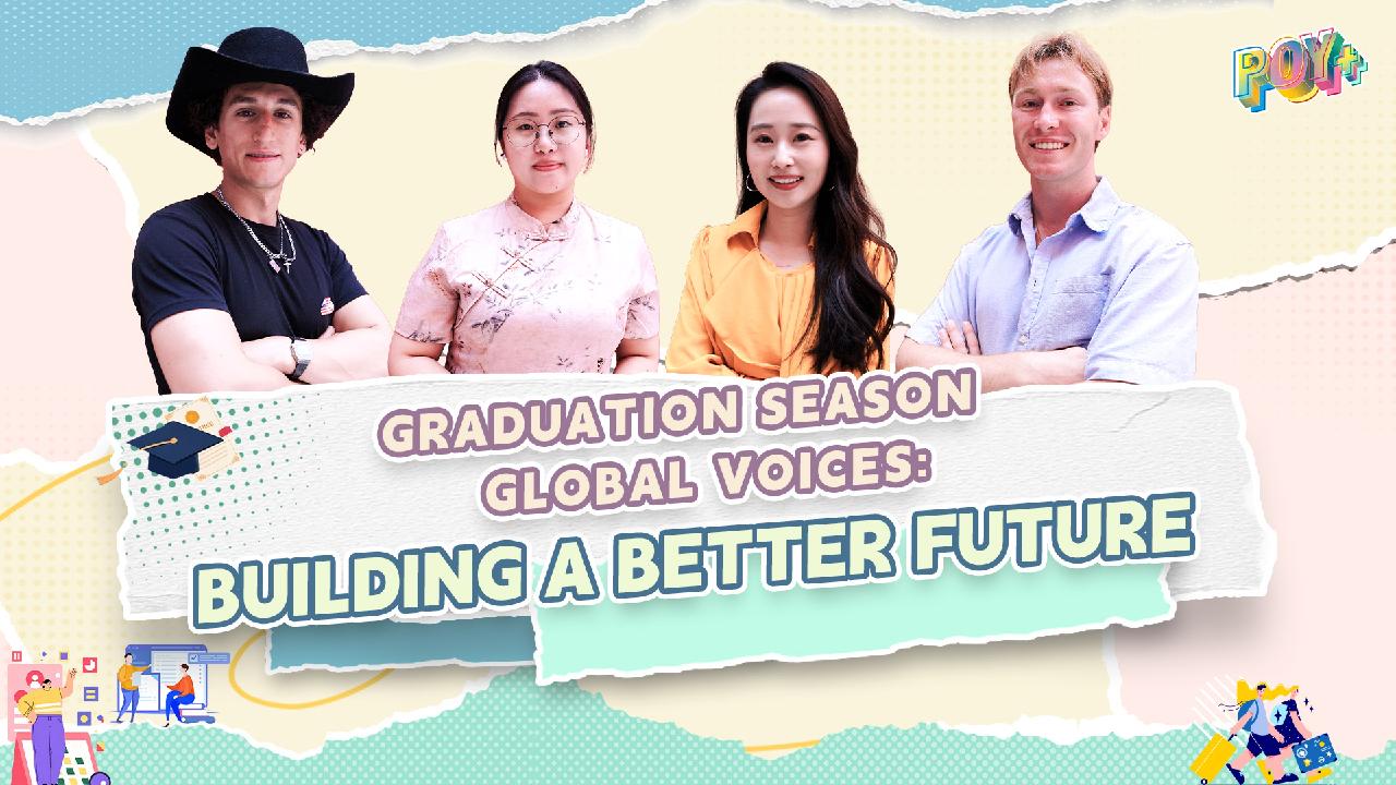 Watch: Graduation season, global voices – Building a better future