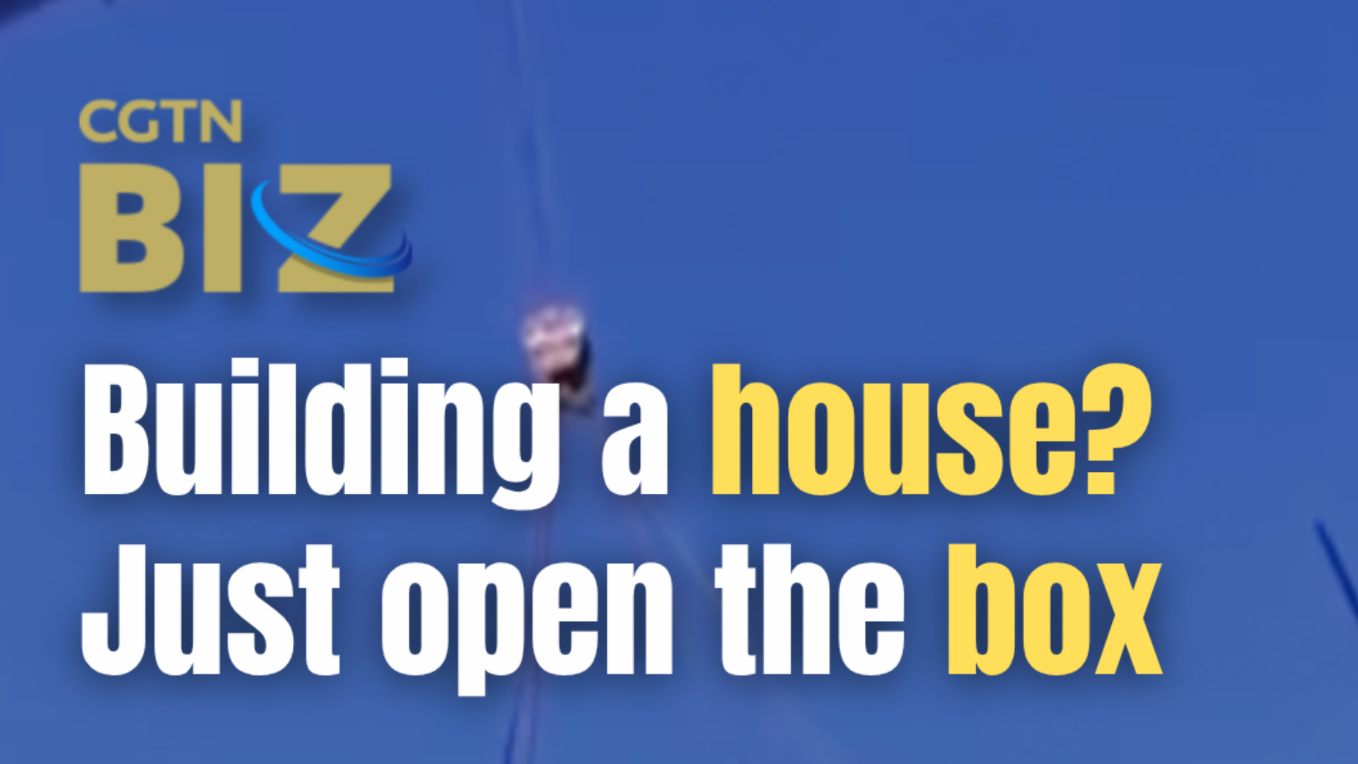 Building a house? Just open the box