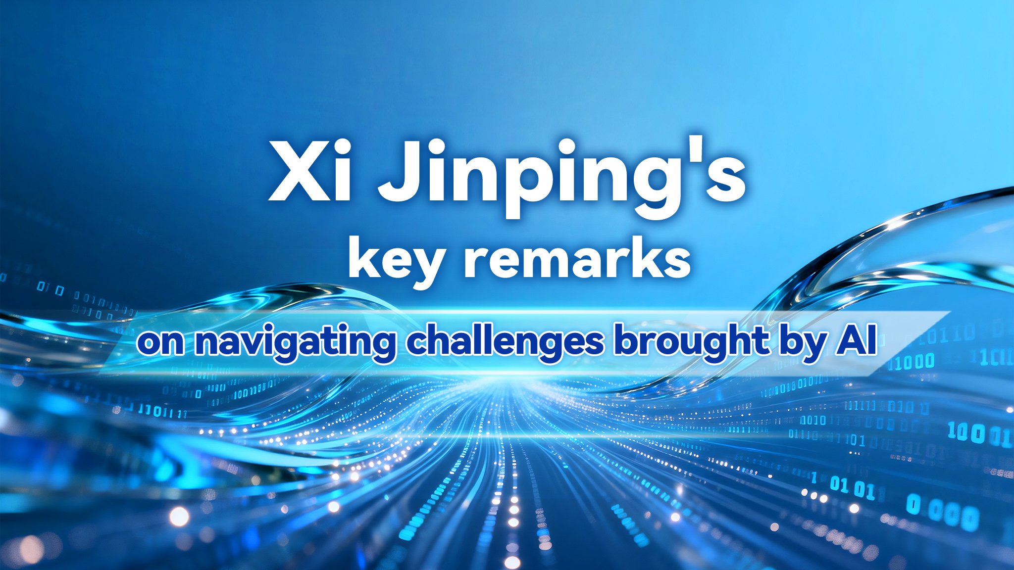 Xi Jinping's key remarks on navigating challenges brought by AI