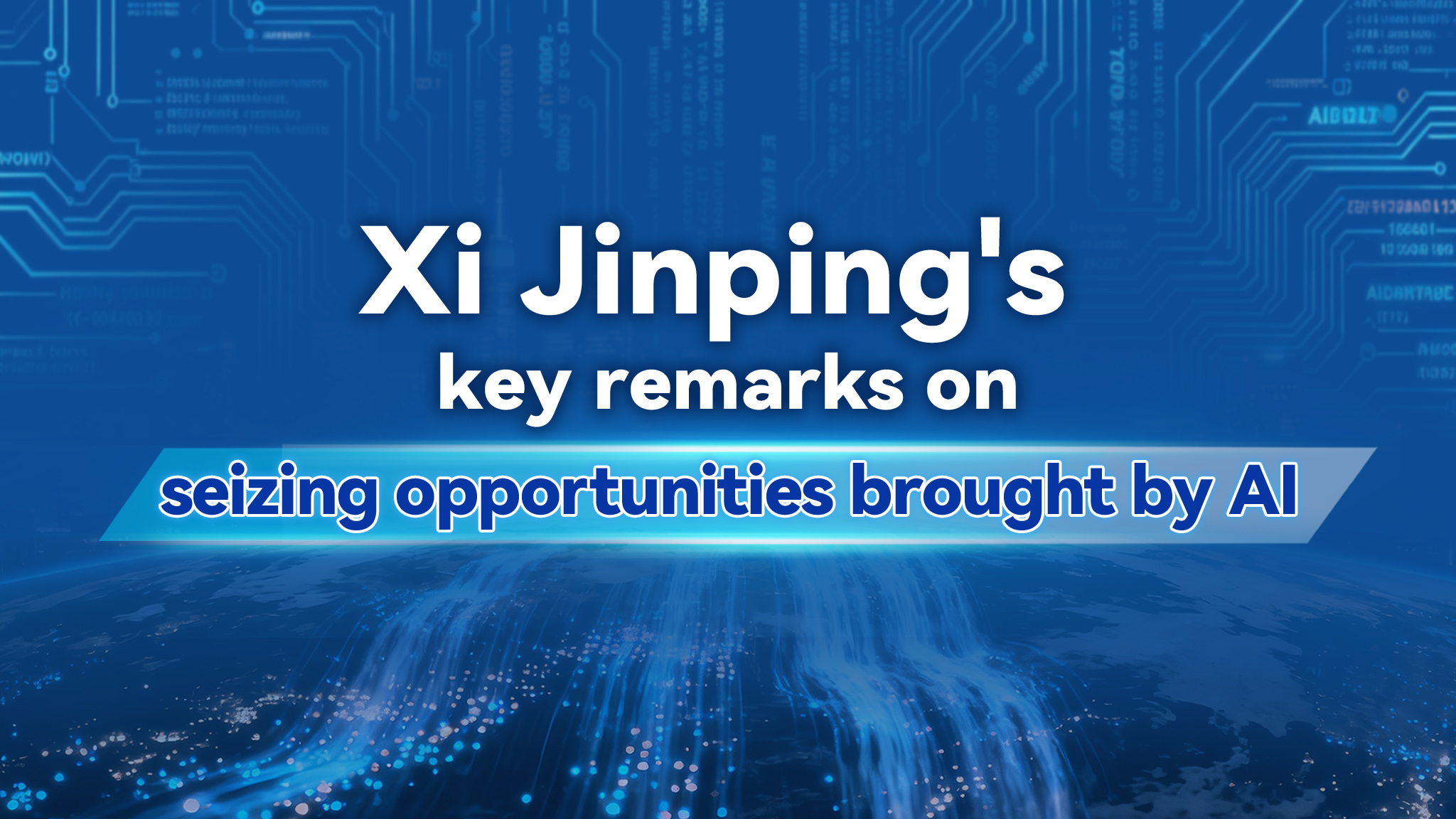 Xi Jinping's key remarks on seizing opportunities brought by AI