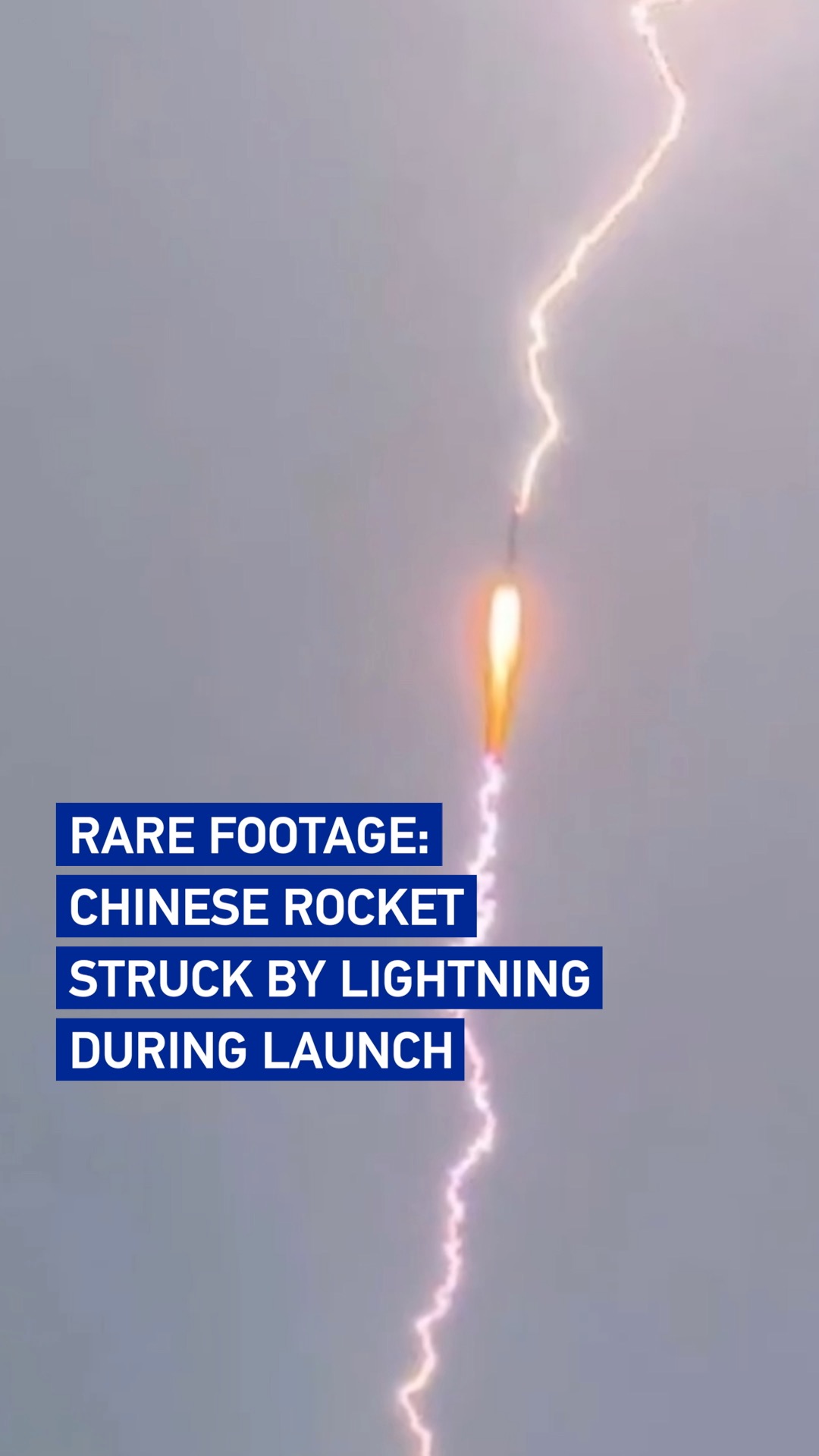 Rare footage: Chinese rocket struck by lightning during launch
