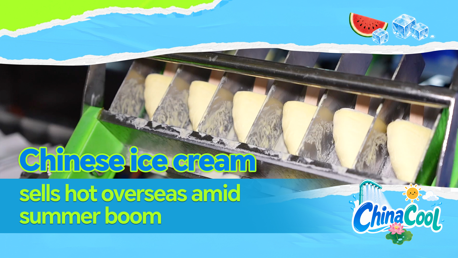 Chinese ice cream sells hot overseas amid summer boom
