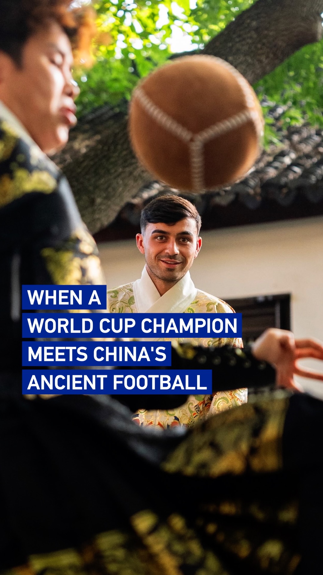 When a World Cup champion meets China's ancient football 