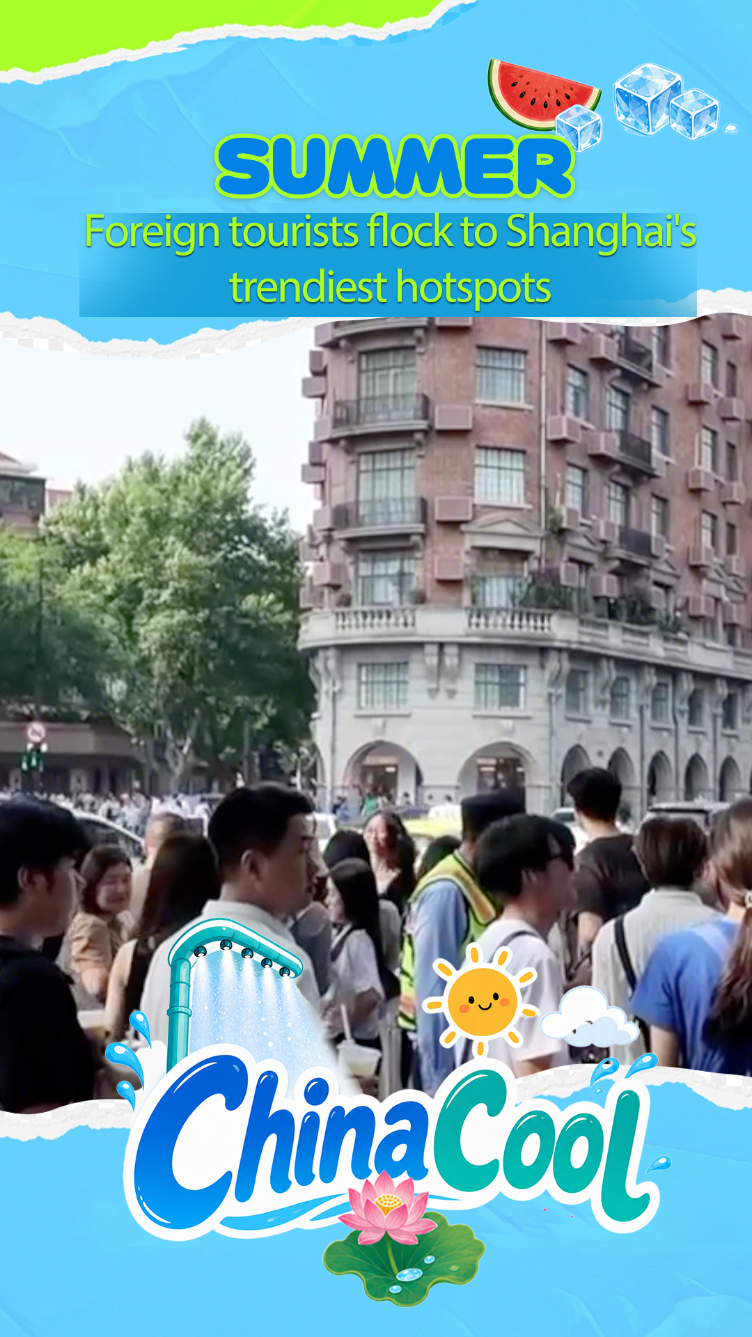 Summer influx: Foreign tourists flock to Shanghai's trendiest hotspots