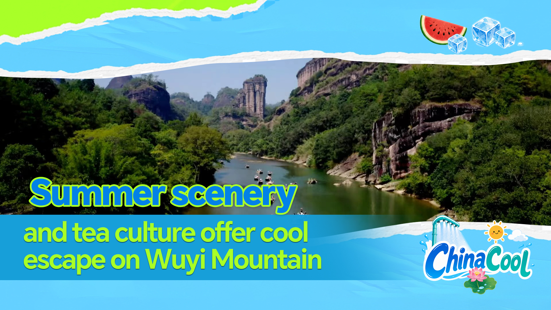 Summer scenery and tea culture offer cool escape on Wuyi Mountain