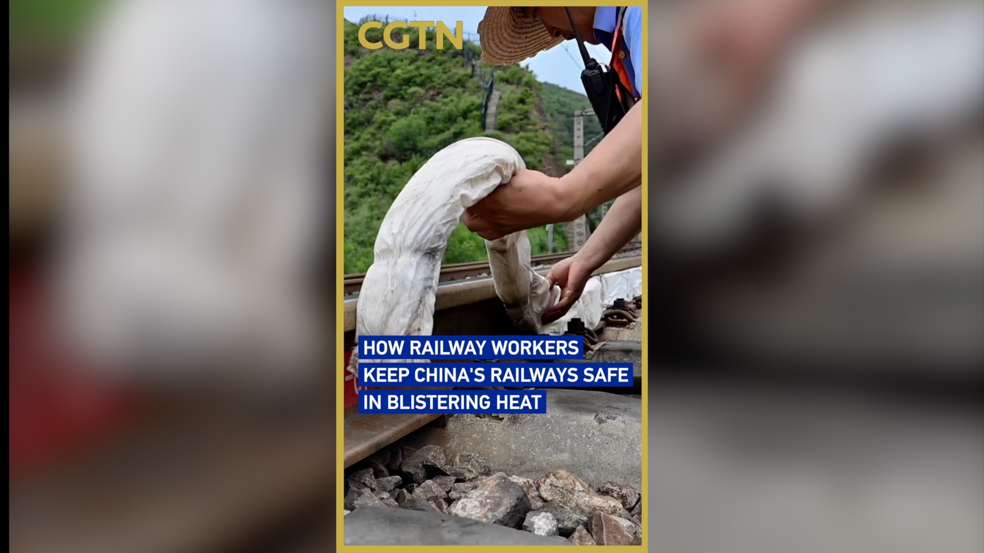 How railway workers keep China's railways safe in blistering heat