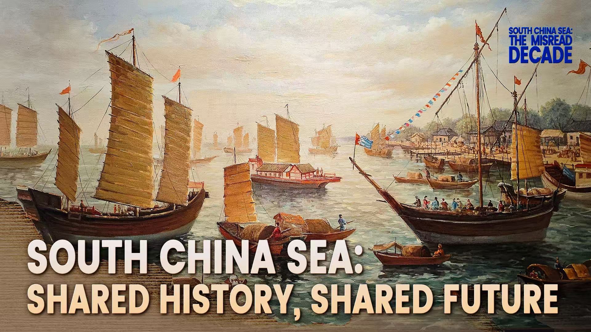 South China Sea: Examining the shared history and shared future