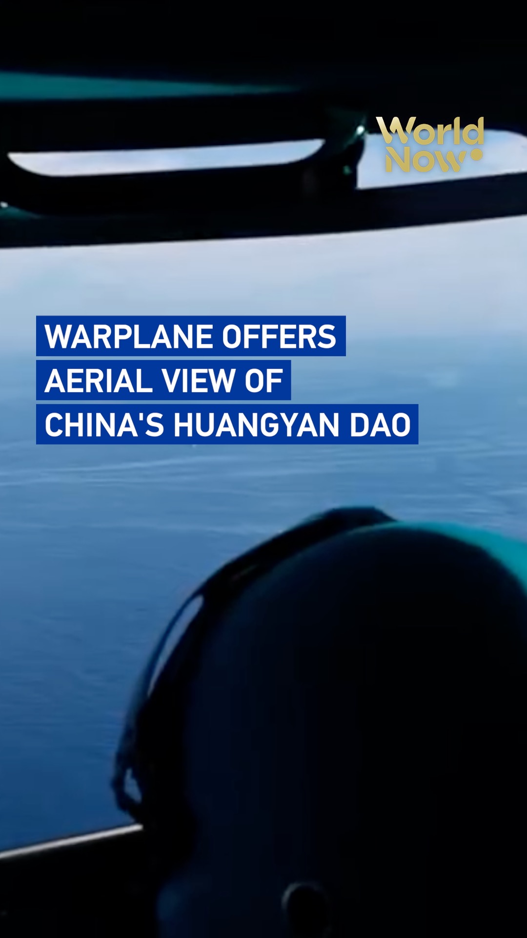 Warplane offers aerial view of China's Huangyan Dao
