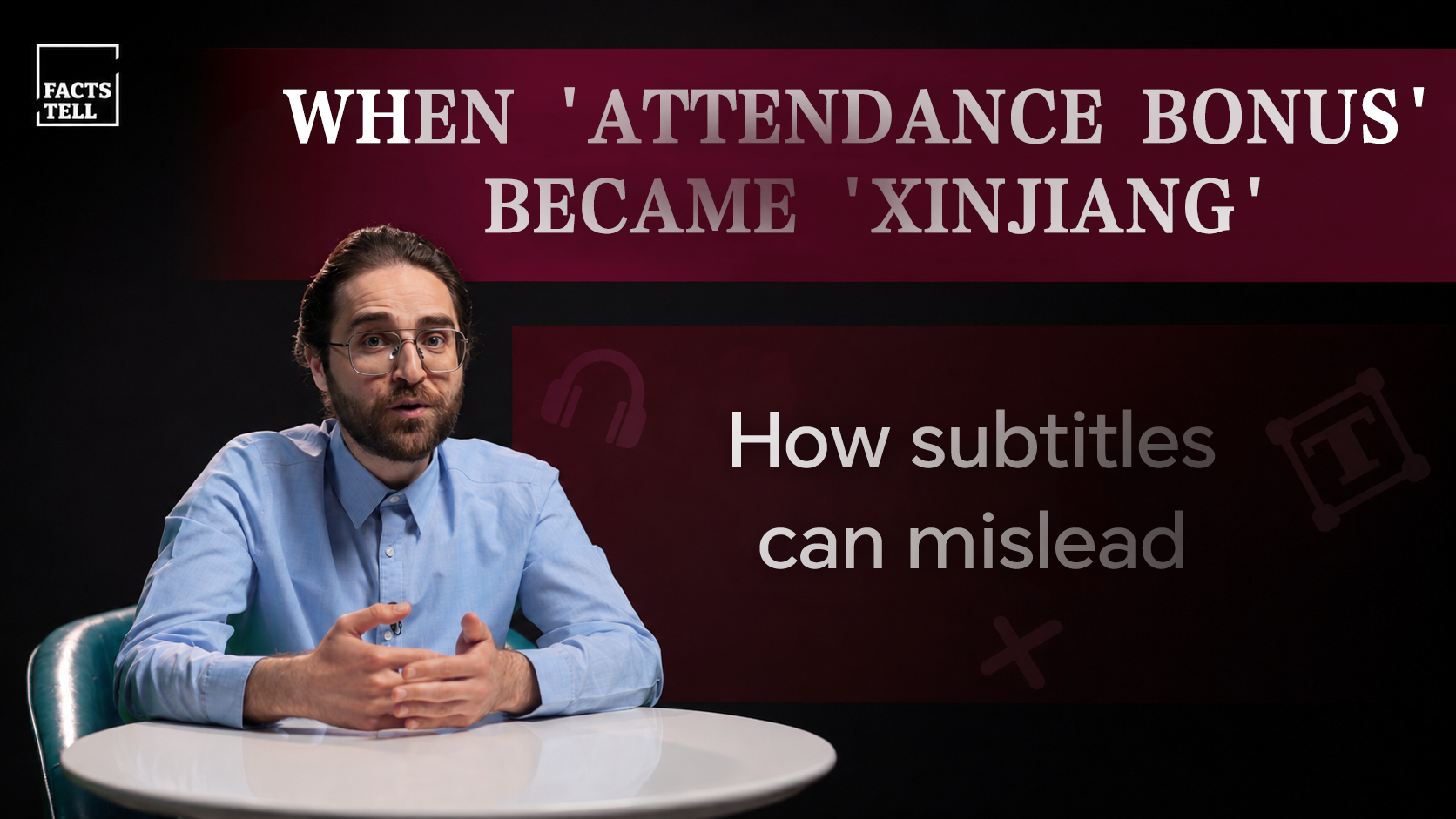 When 'attendance bonus' became 'Xinjiang': How subtitles can mislead