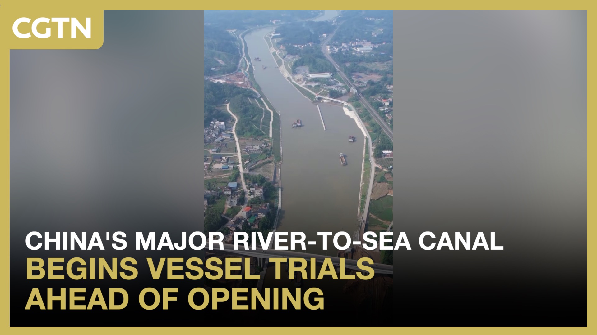China's major river-to-sea canal begins vessel trials ahead of opening