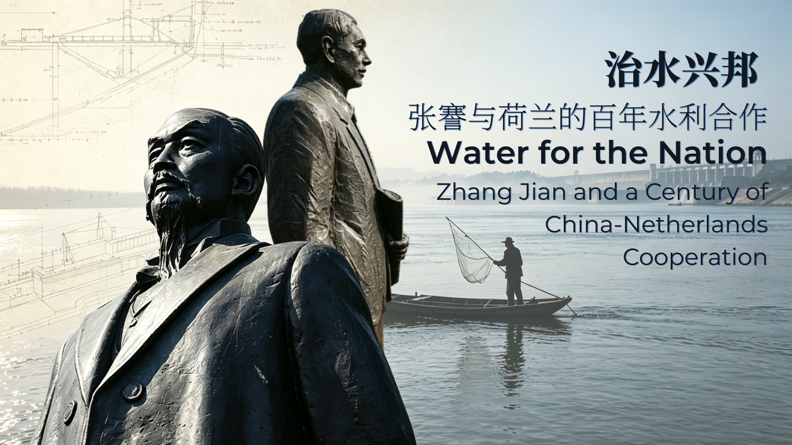 Water for the nation: Zhang Jian and a century of China-Netherlands cooperation