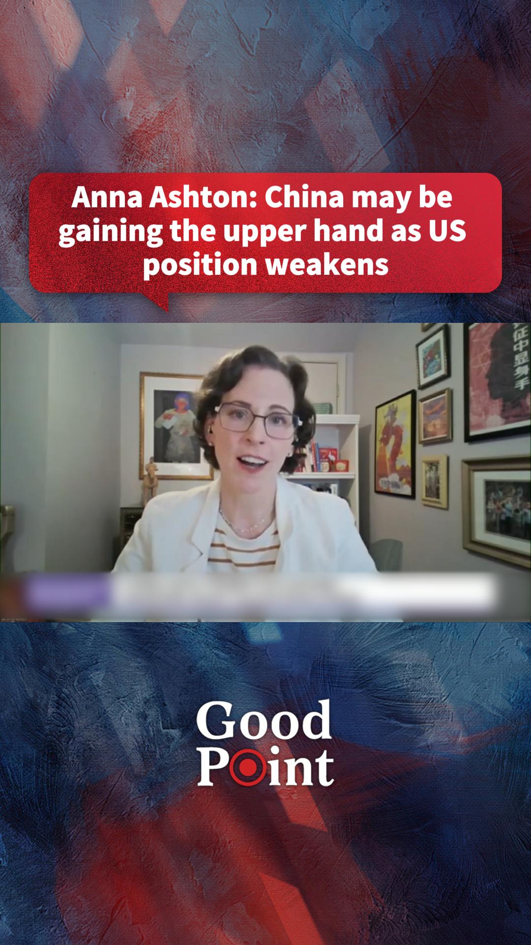 Anna Ashton: China may be gaining the upper hand as U.S. position weakens