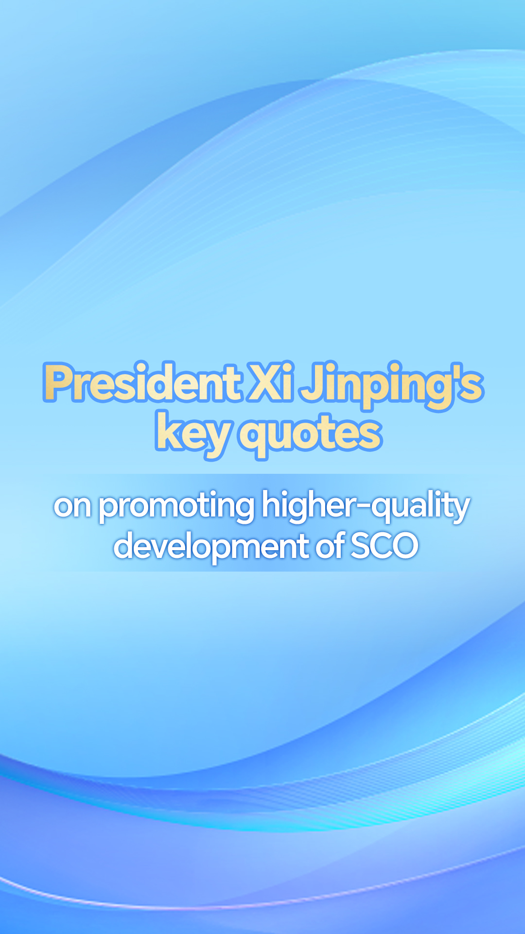 Xi Jinping's key quotes on promoting higher-quality development of SCO