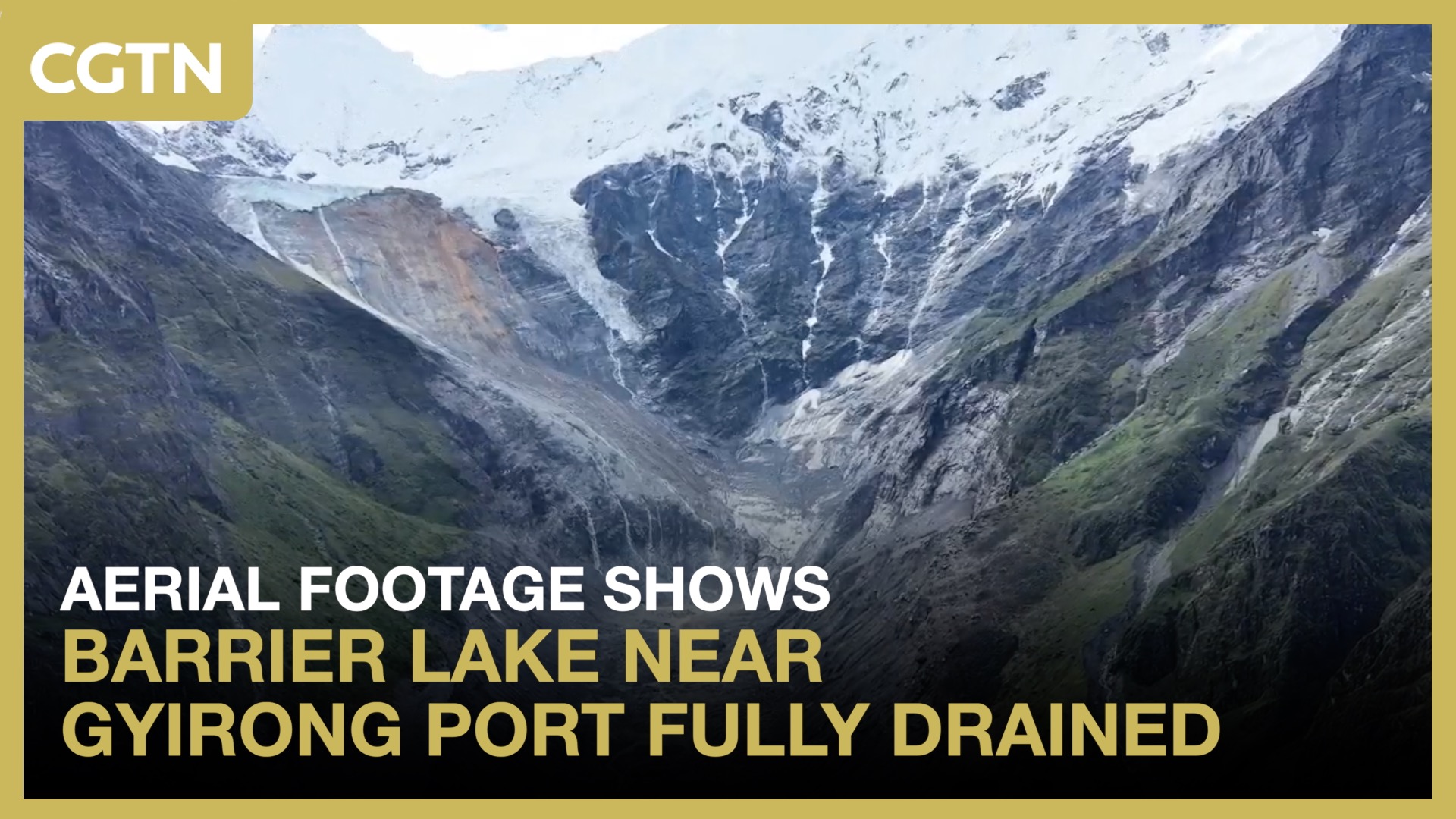 Aerial footage shows barrier lake near Gyirong Port fully drained