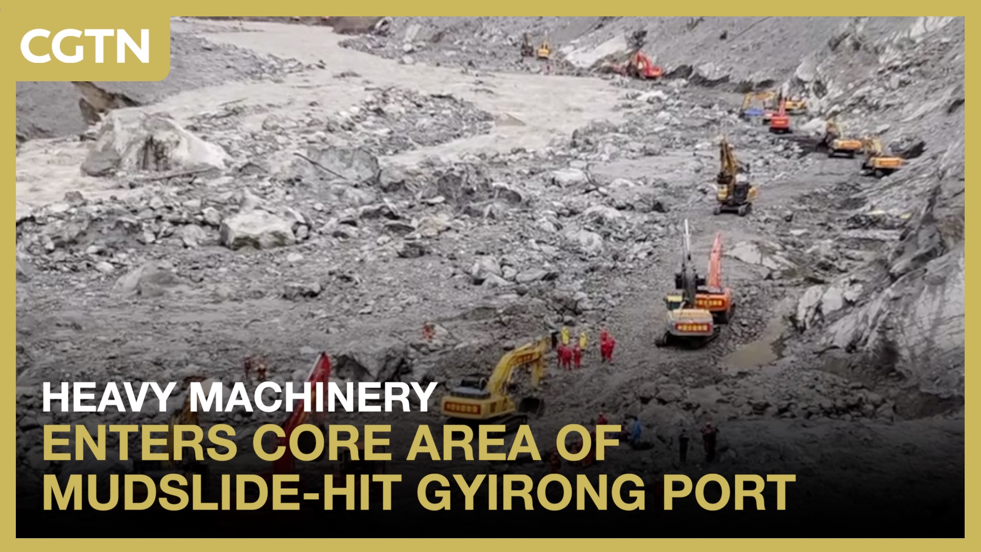 Heavy machinery enters core area of mudslide-hit Gyirong Port
