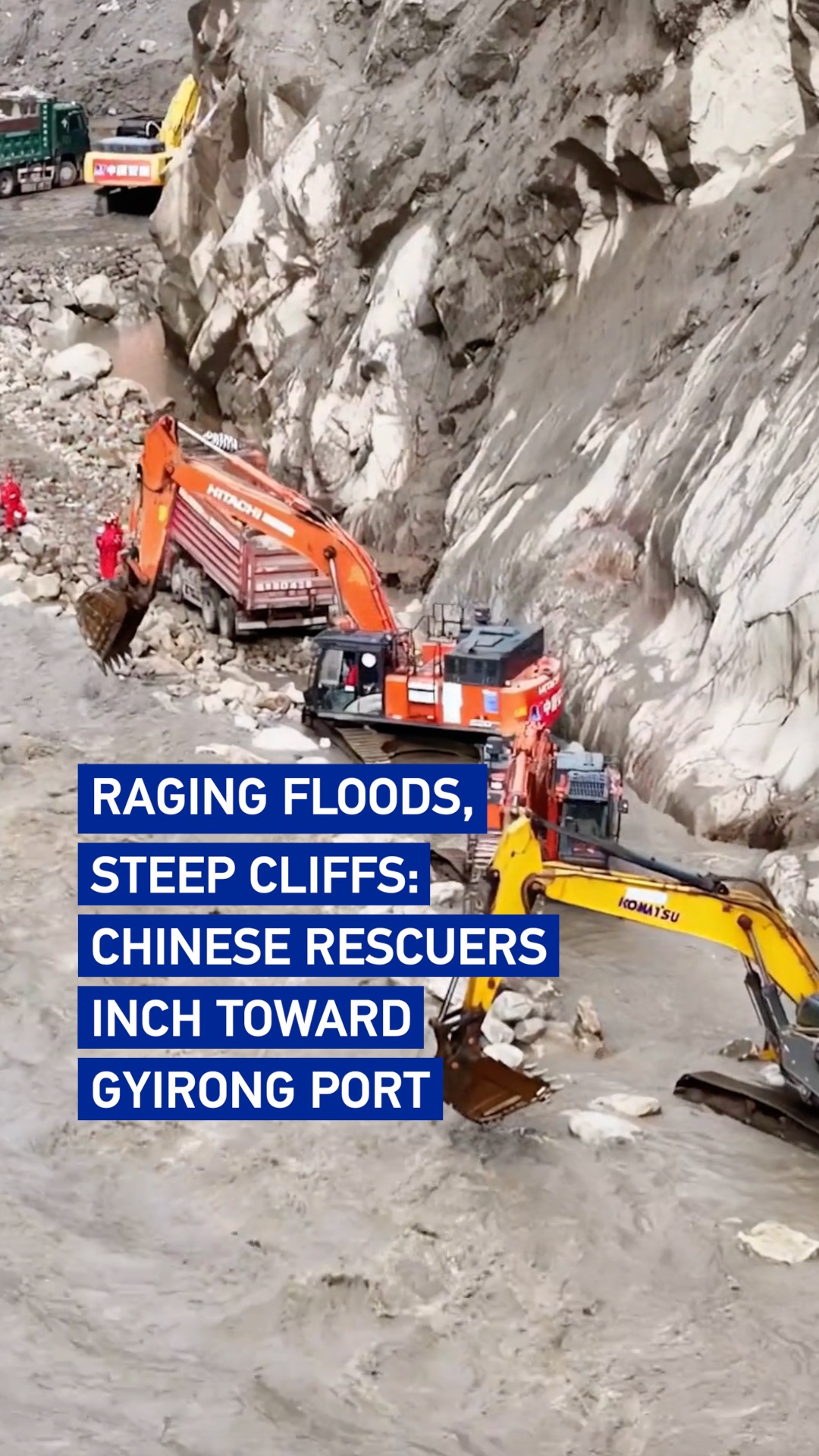 Raging floods, steep cliffs: Chinese rescuers inch toward Gyirong Port