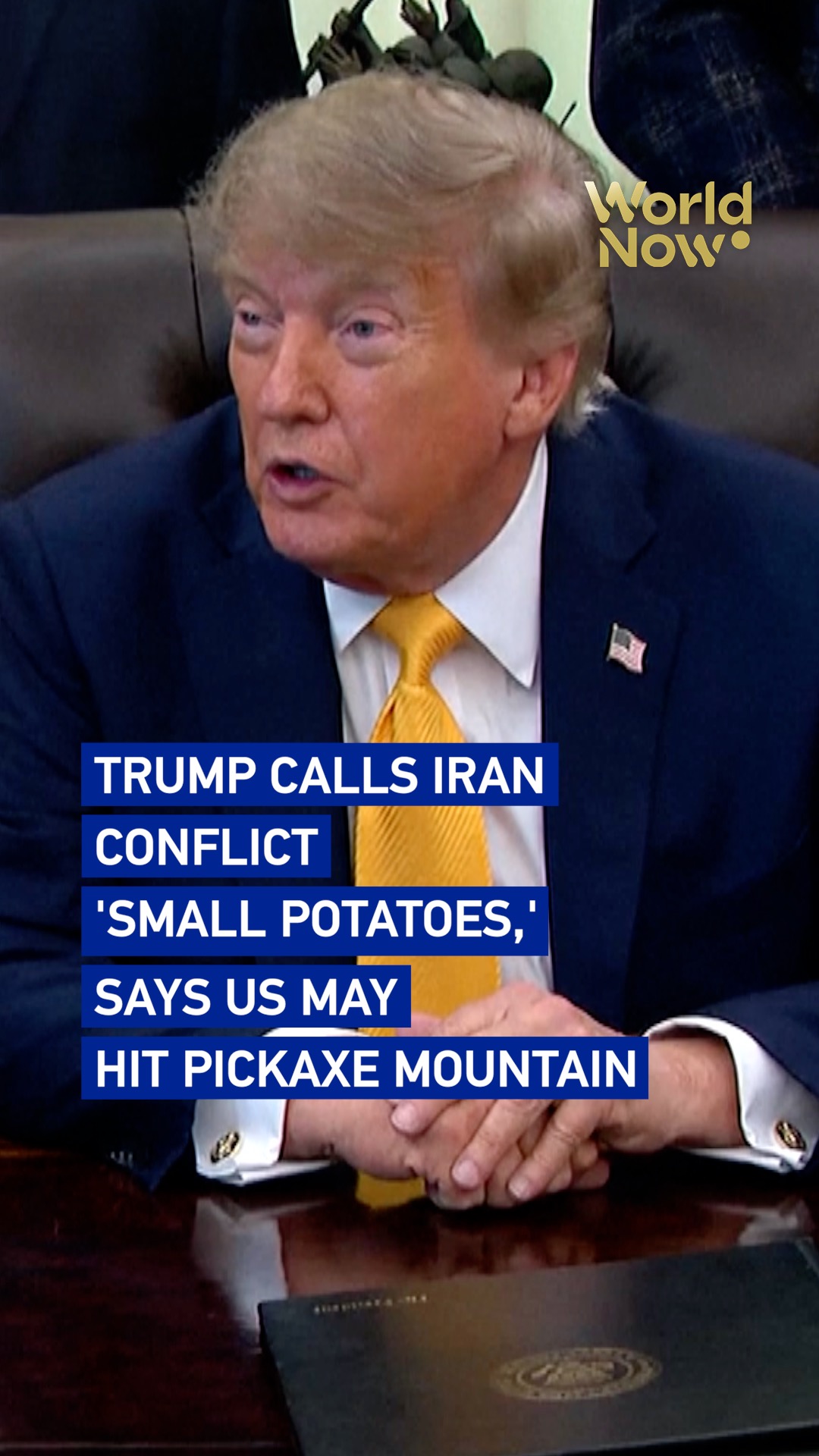 Trump calls Iran conflict 'small potatoes,' says US may hit Pickaxe Mountain