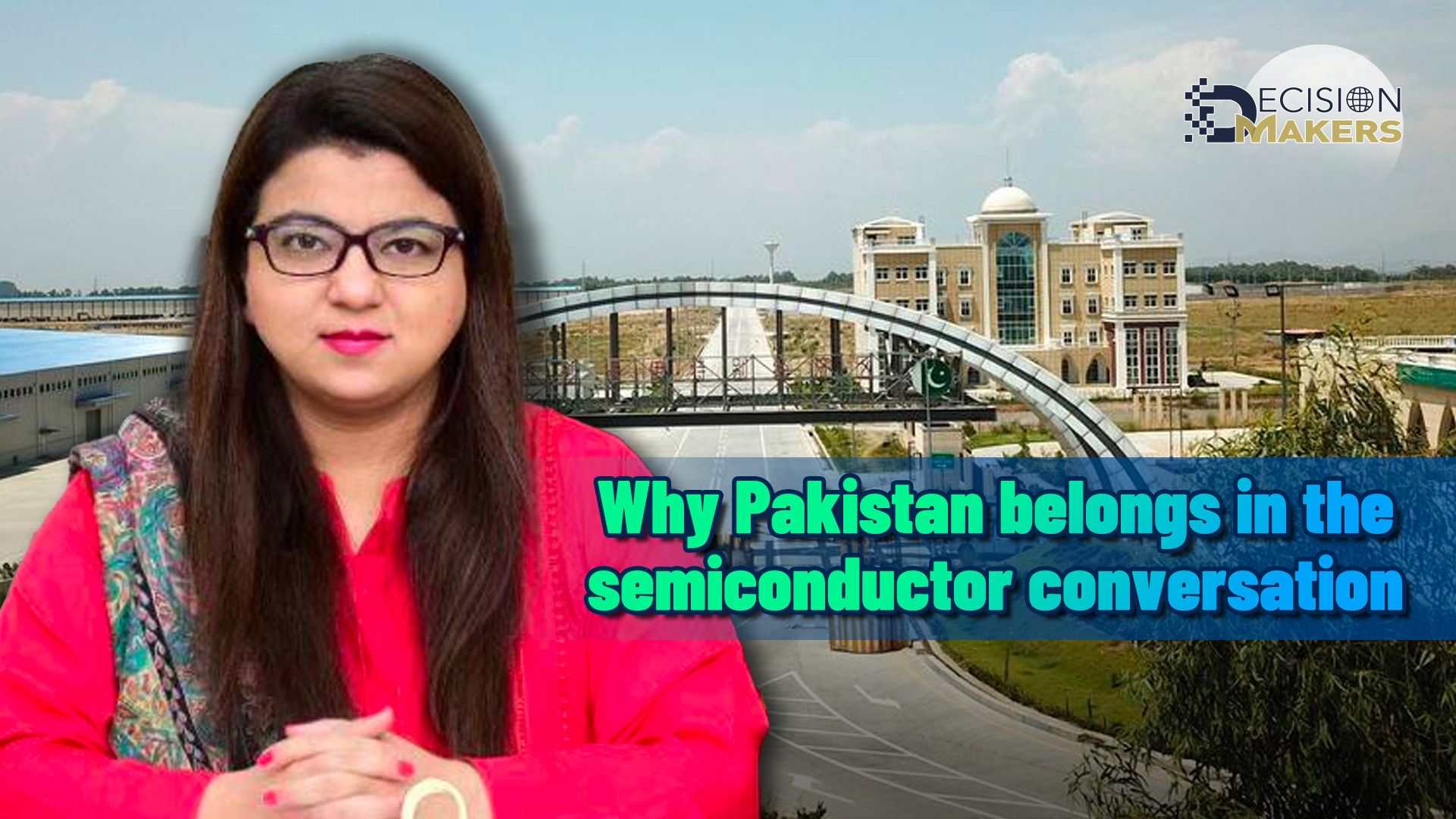 Why Pakistan belongs in the semiconductor conversation