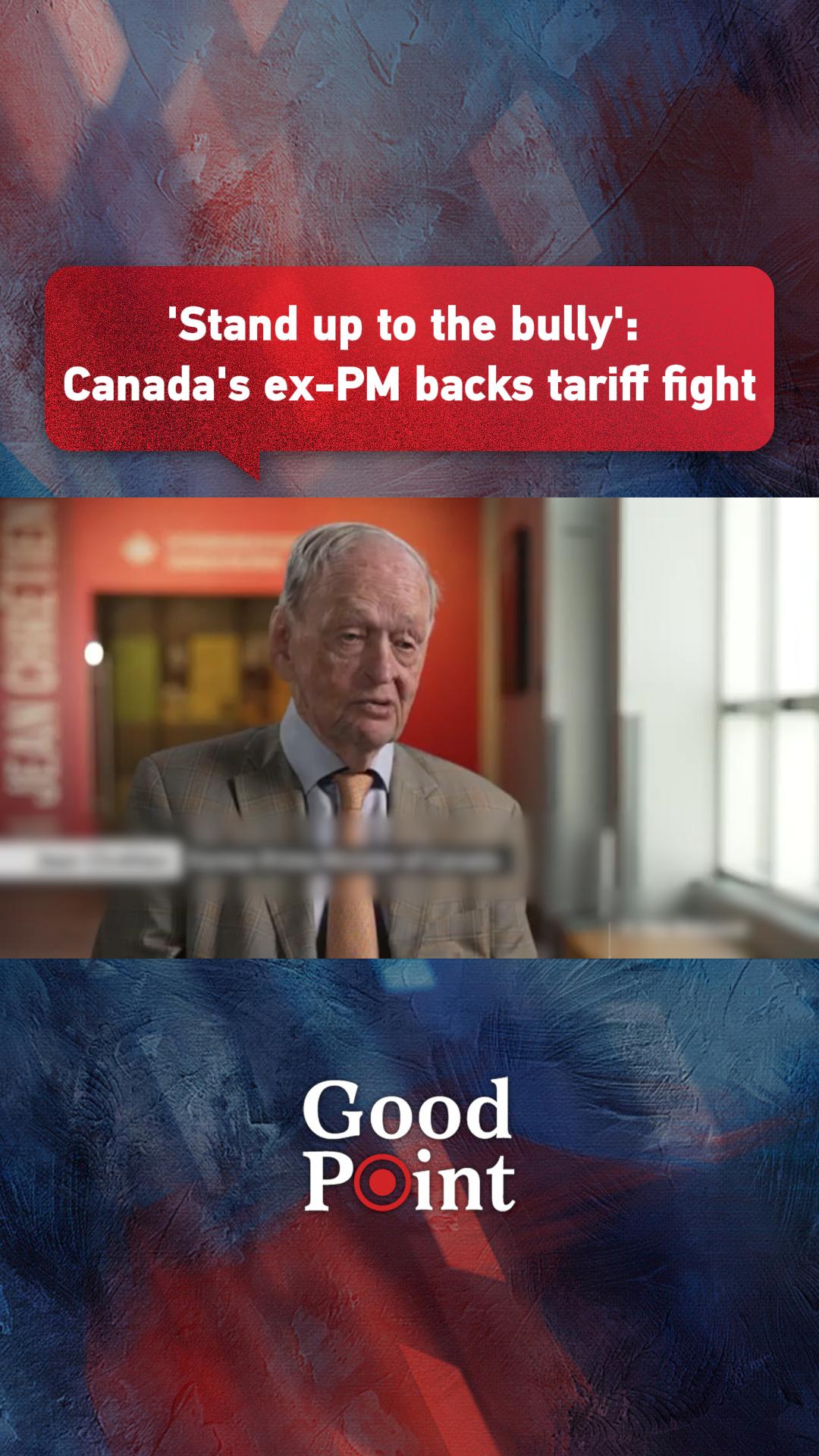 'Stand up to the bully': Canada's ex-PM backs tariff fight