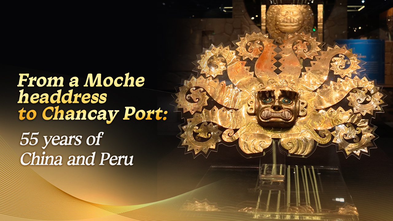 From a Moche headdress to Chancay Port: 55 years of China and Peru 