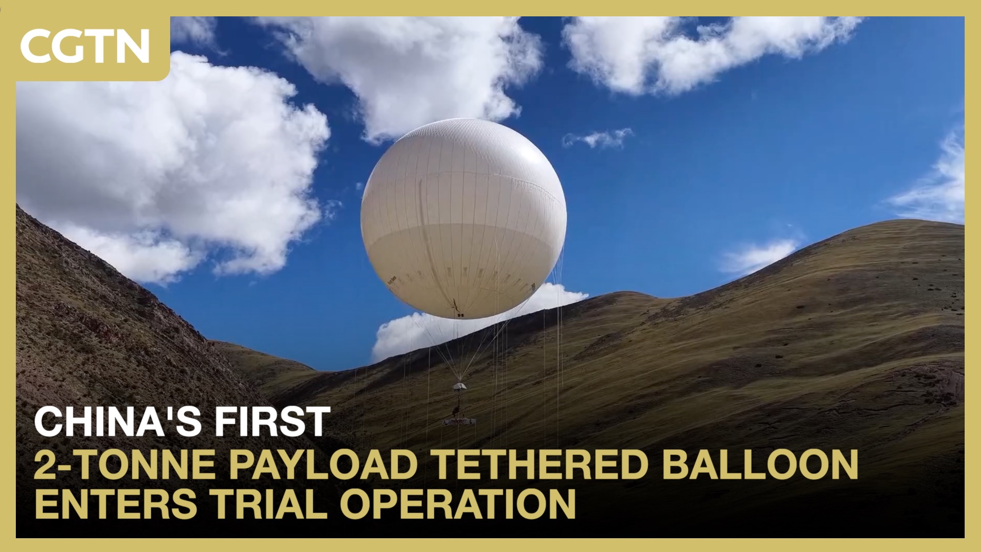 China's first 2-tonne payload tethered balloon enters trial operation