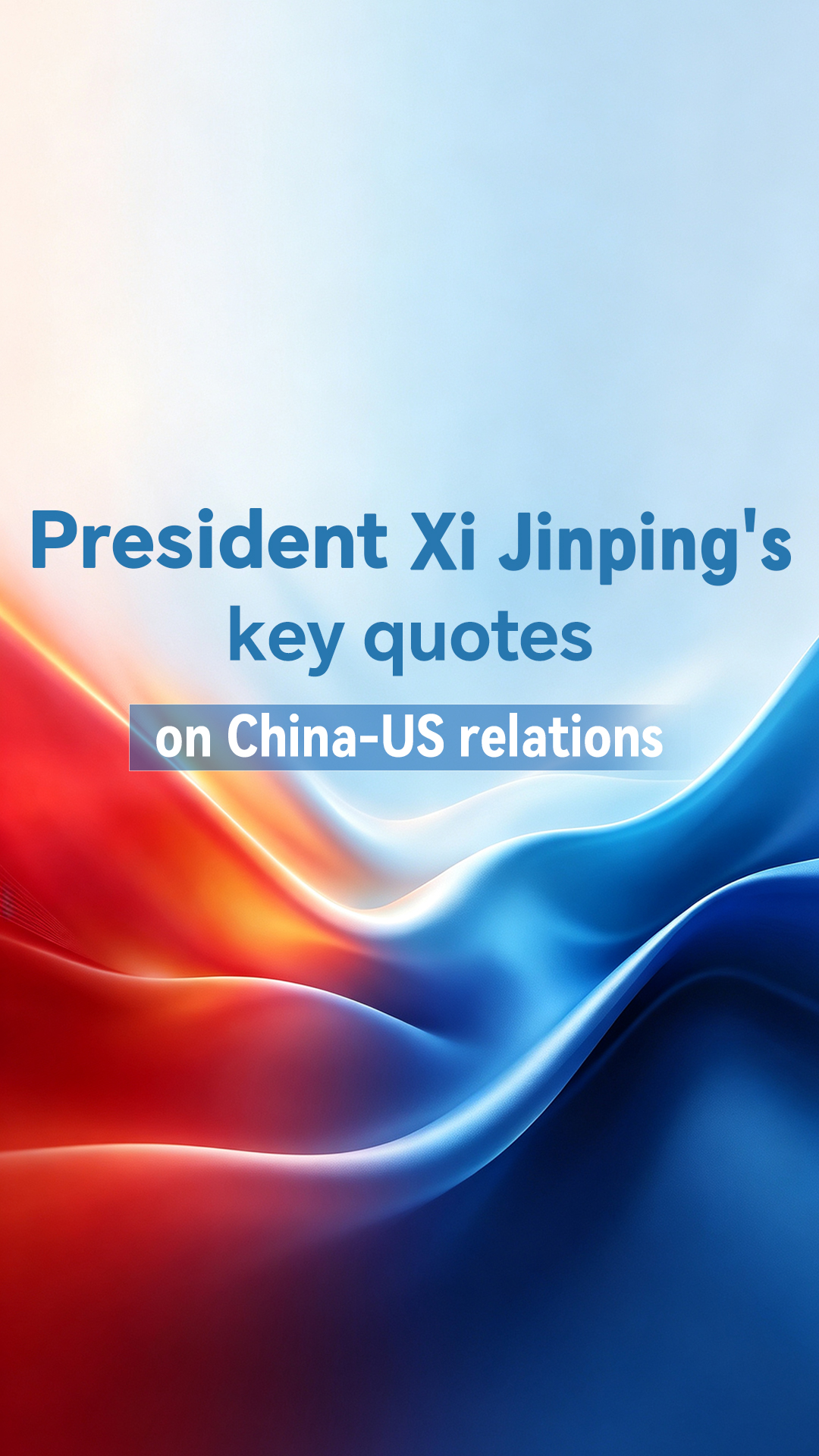 President Xi Jinping's key quotes on China-US relations