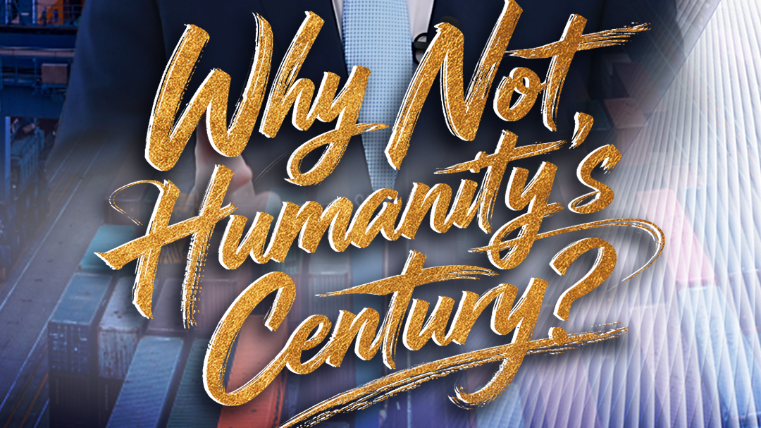 Why not humanity's century?