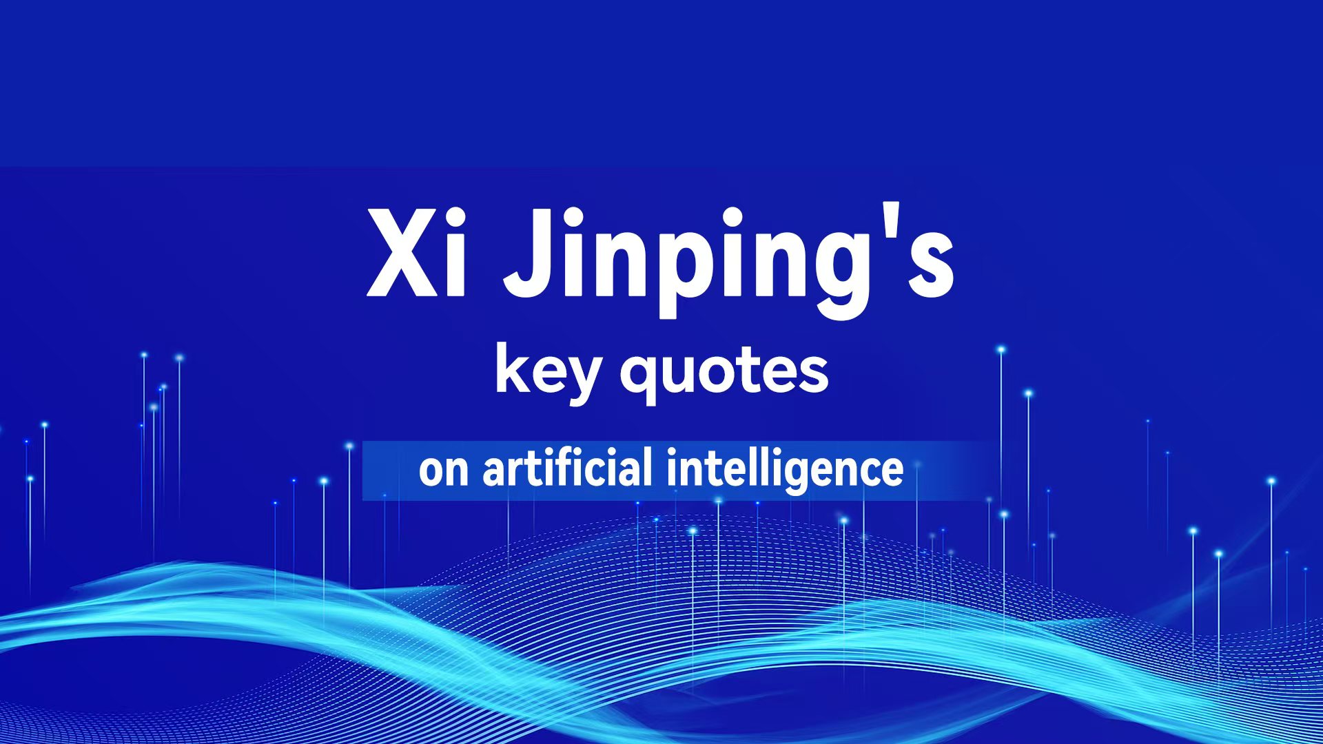 Xi Jinping's key quotes on artificial intelligence