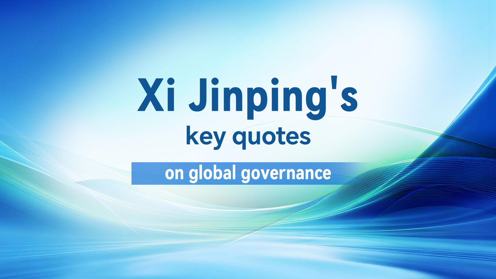 Xi Jinping's key quotes on global governance