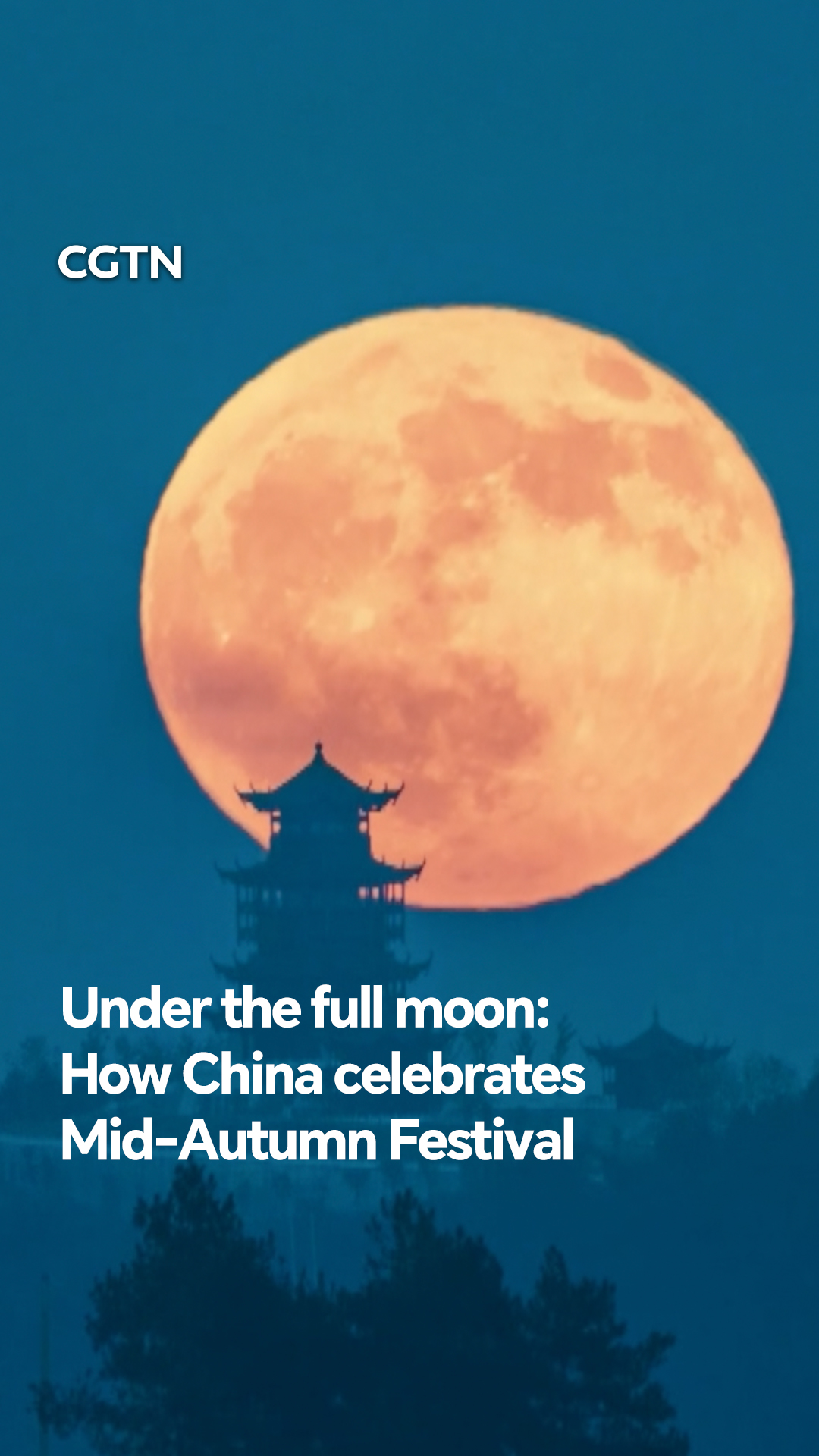 Under the full moon: How China celebrates Mid-Autumn Festival
