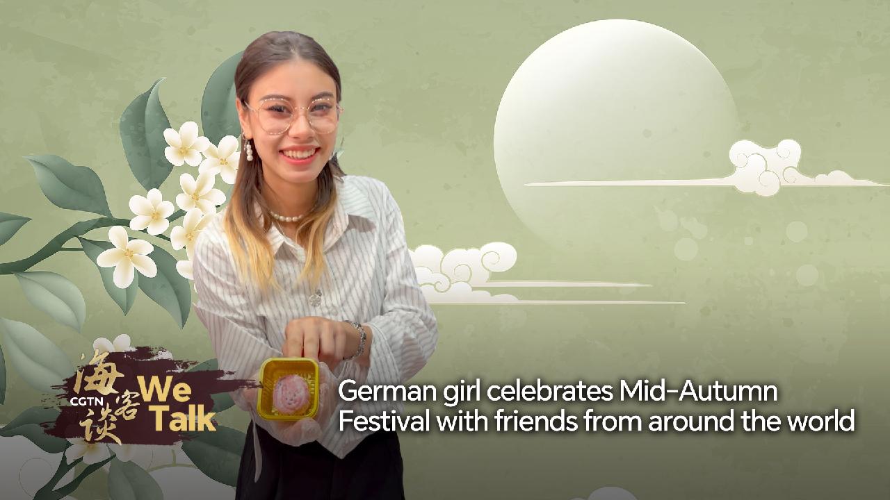 We Talk: German girl celebrates Mid-Autumn Festival with friends from around the world