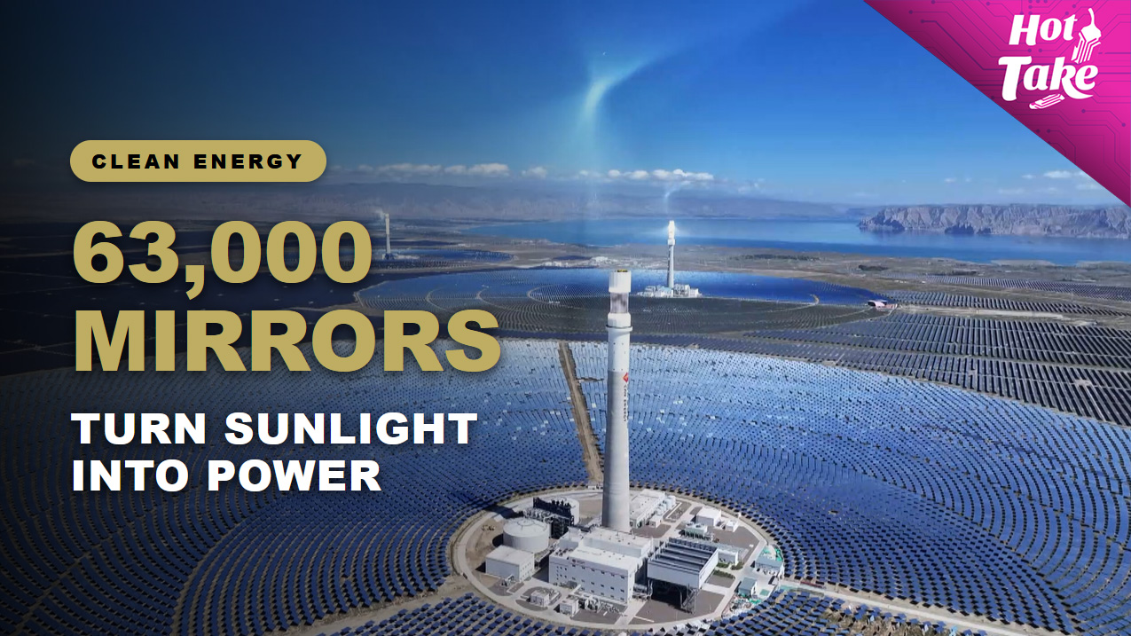 Hot Take: How 63,000 mirrors turn sunlight into electricity
