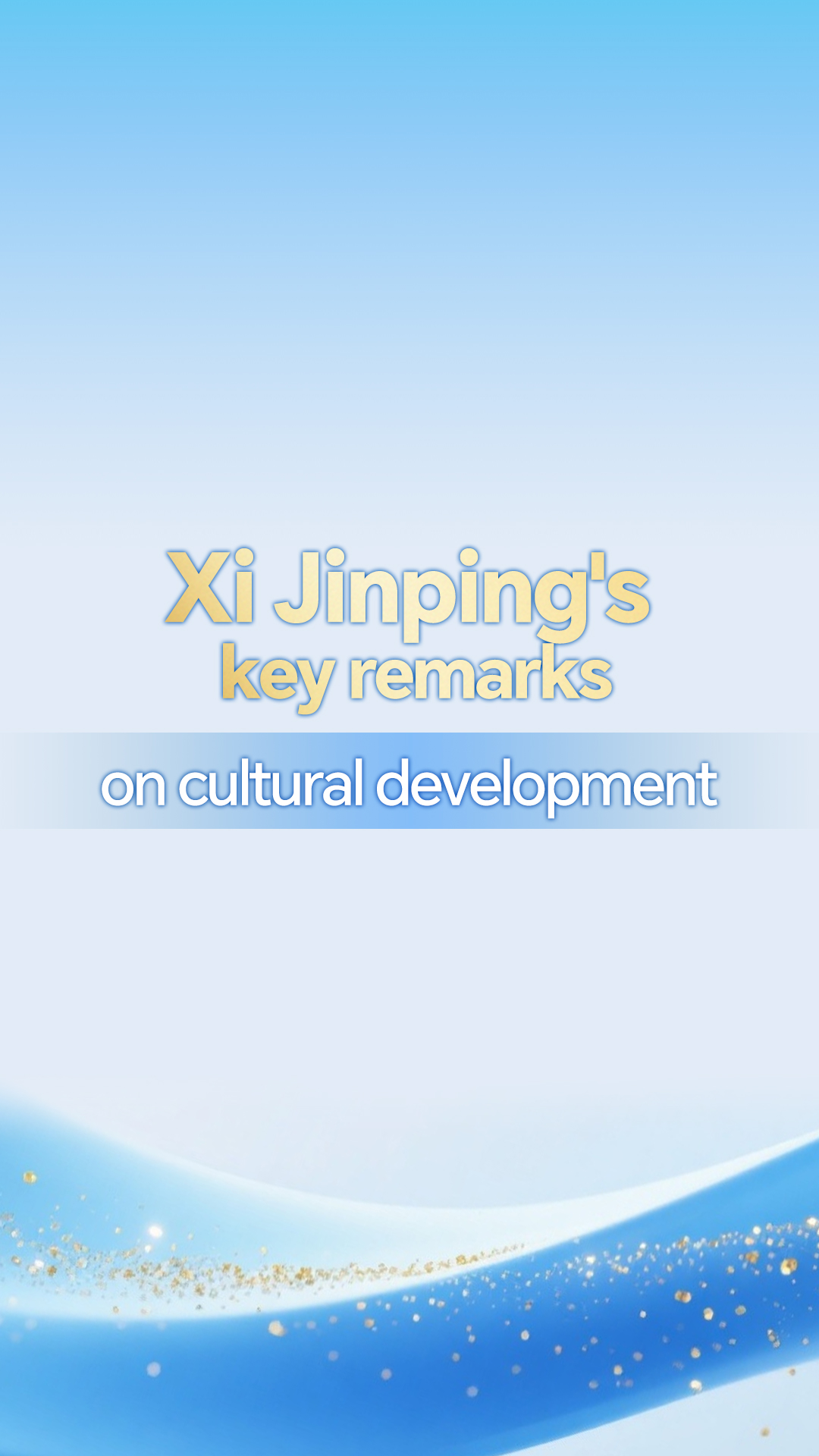 Xi Jinping's key remarks on cultural development