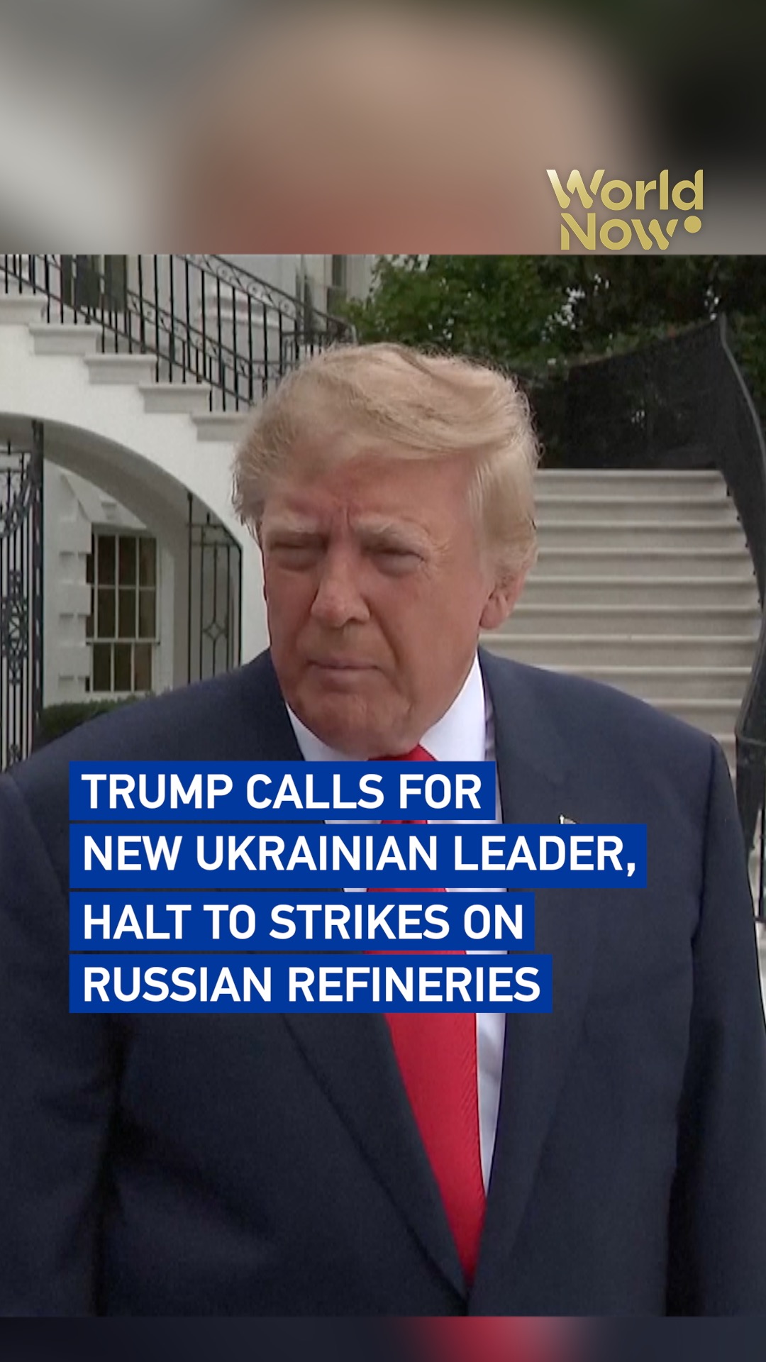 Trump urges Ukraine leadership change, halt to refinery strikes