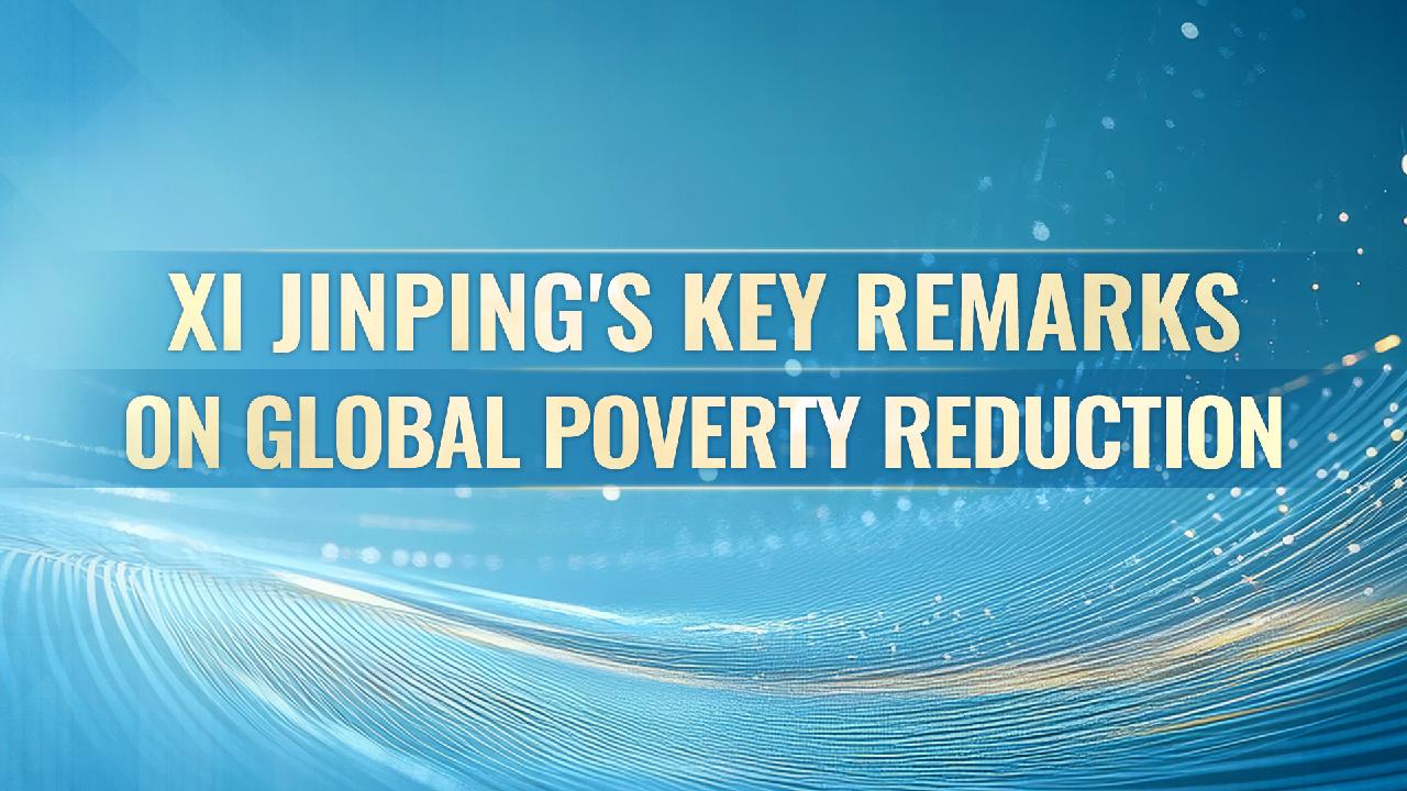 Xi Jinping's key remarks on global poverty reduction