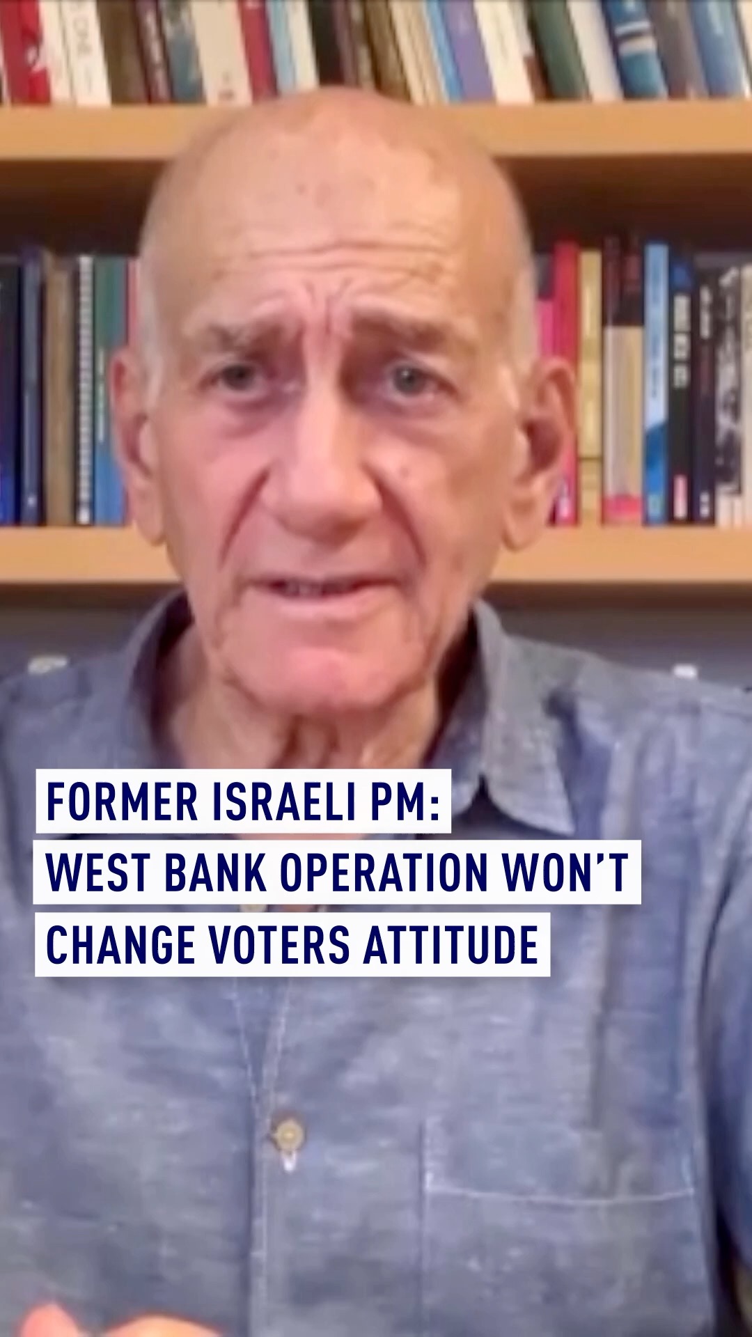 Former Israeli PM: West Bank operation won't change voters' attitudes